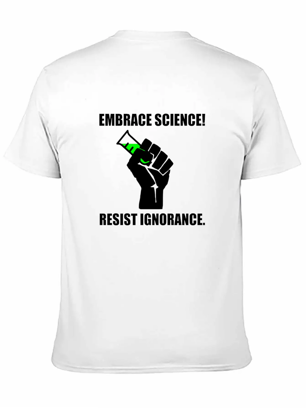 Embrace Science Resist Unisex Short Sleeve Soft Cotton T-Shirt – Casual Everyday Wear