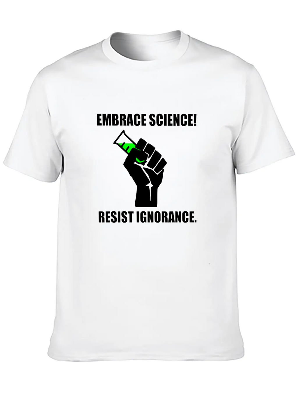Embrace Science Resist Unisex Short Sleeve Soft Cotton T-Shirt – Casual Everyday Wear