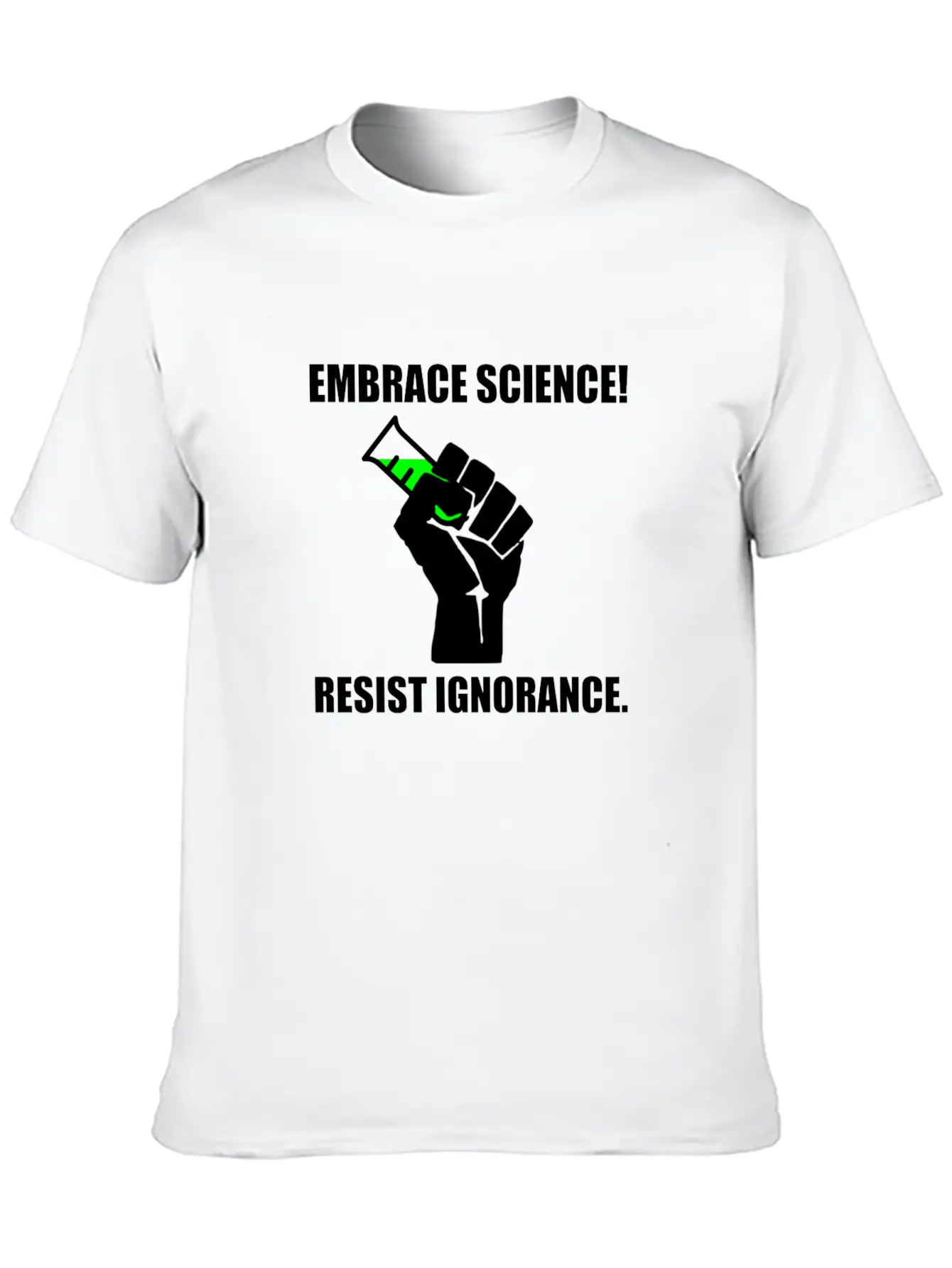 Embrace Science Resist Unisex Short Sleeve Soft Cotton T-Shirt – Casual Everyday Wear