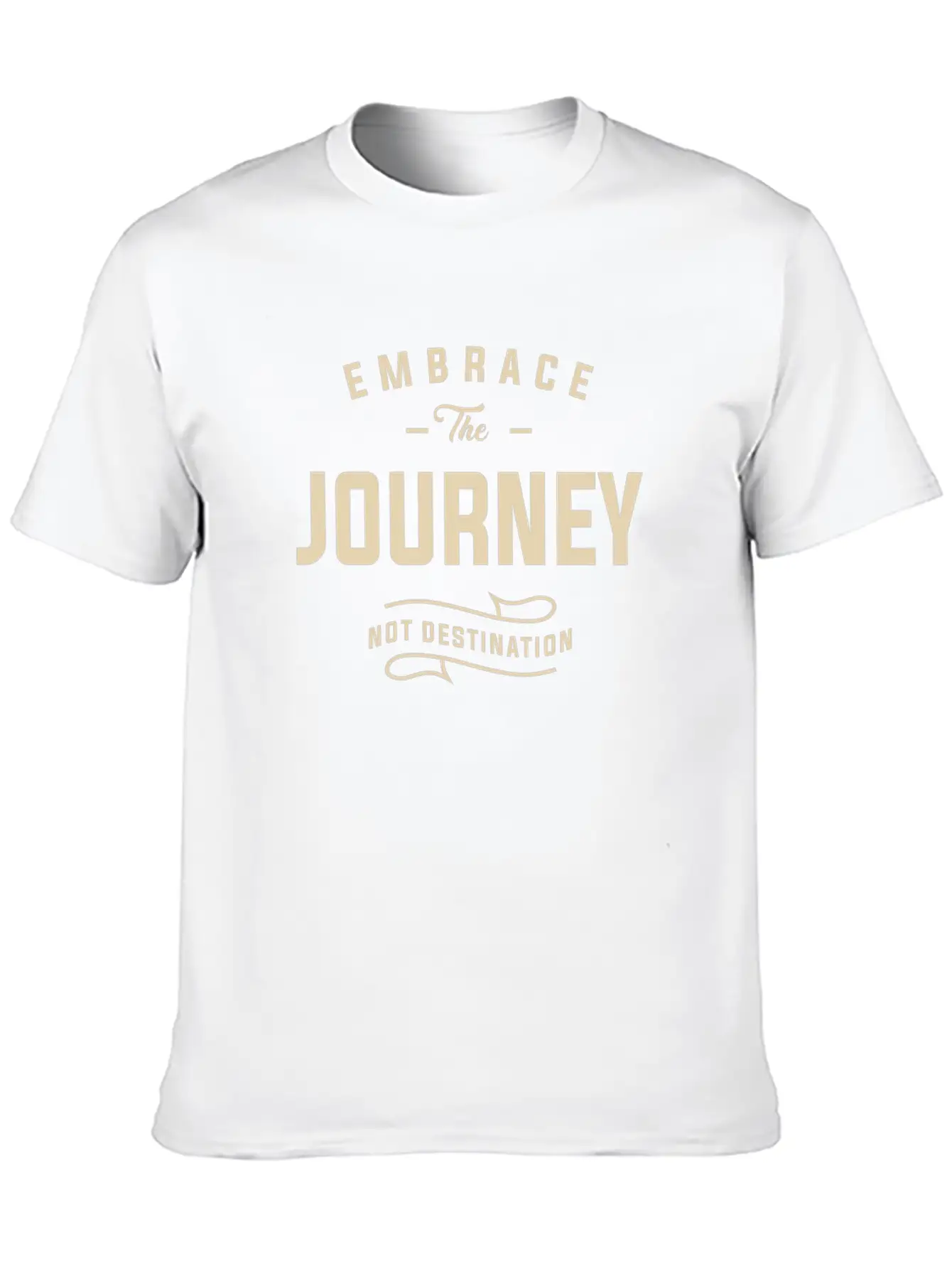 Embrace The Journey, Not Destination Motivational Unisex Short Sleeve Soft Cotton T-Shirt – Casual Everyday Wear