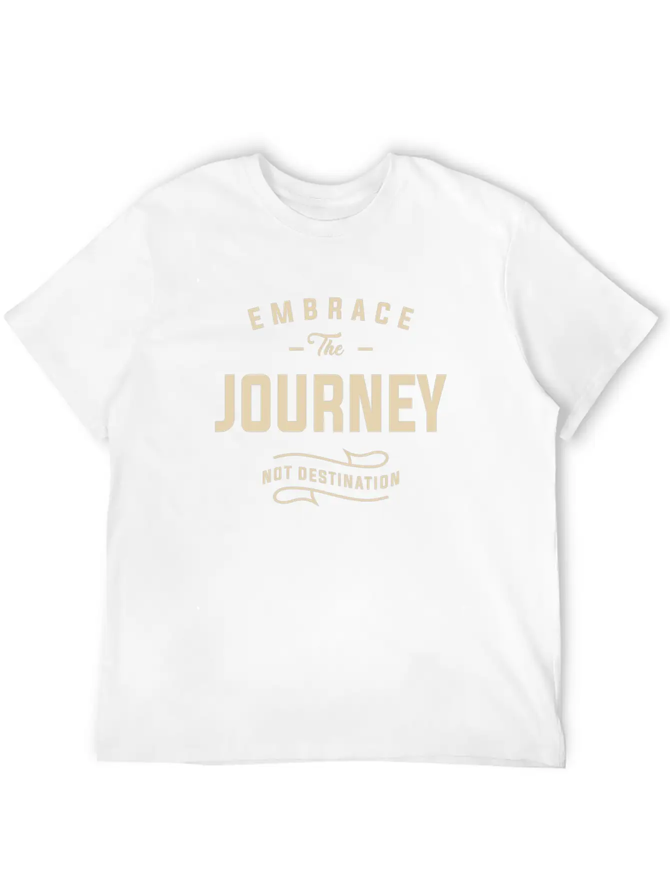 Embrace The Journey, Not Destination Motivational Unisex Short Sleeve Soft Cotton T-Shirt – Casual Everyday Wear