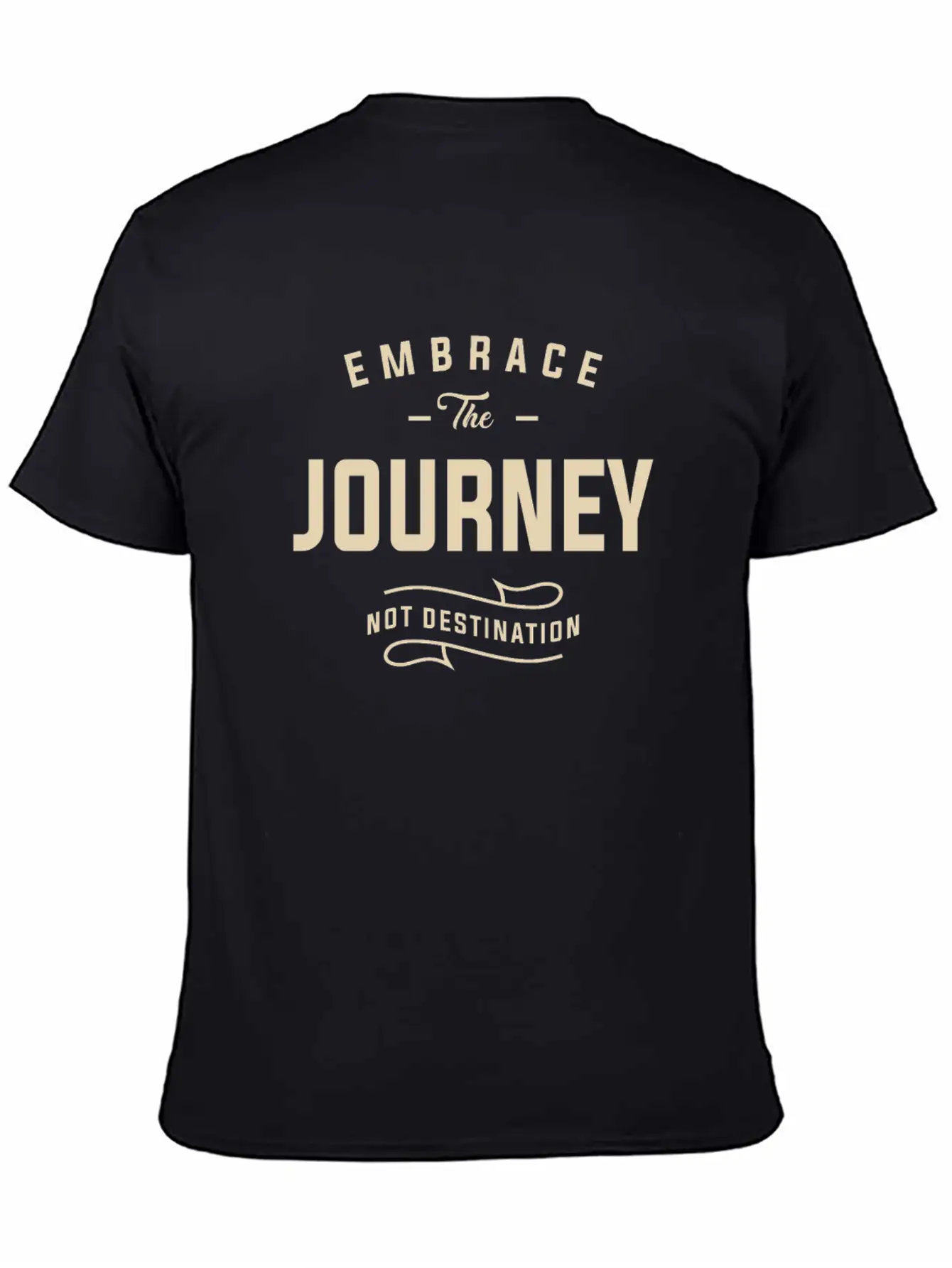 Embrace The Journey, Not Destination Motivational Unisex Short Sleeve Soft Cotton T-Shirt – Casual Everyday Wear