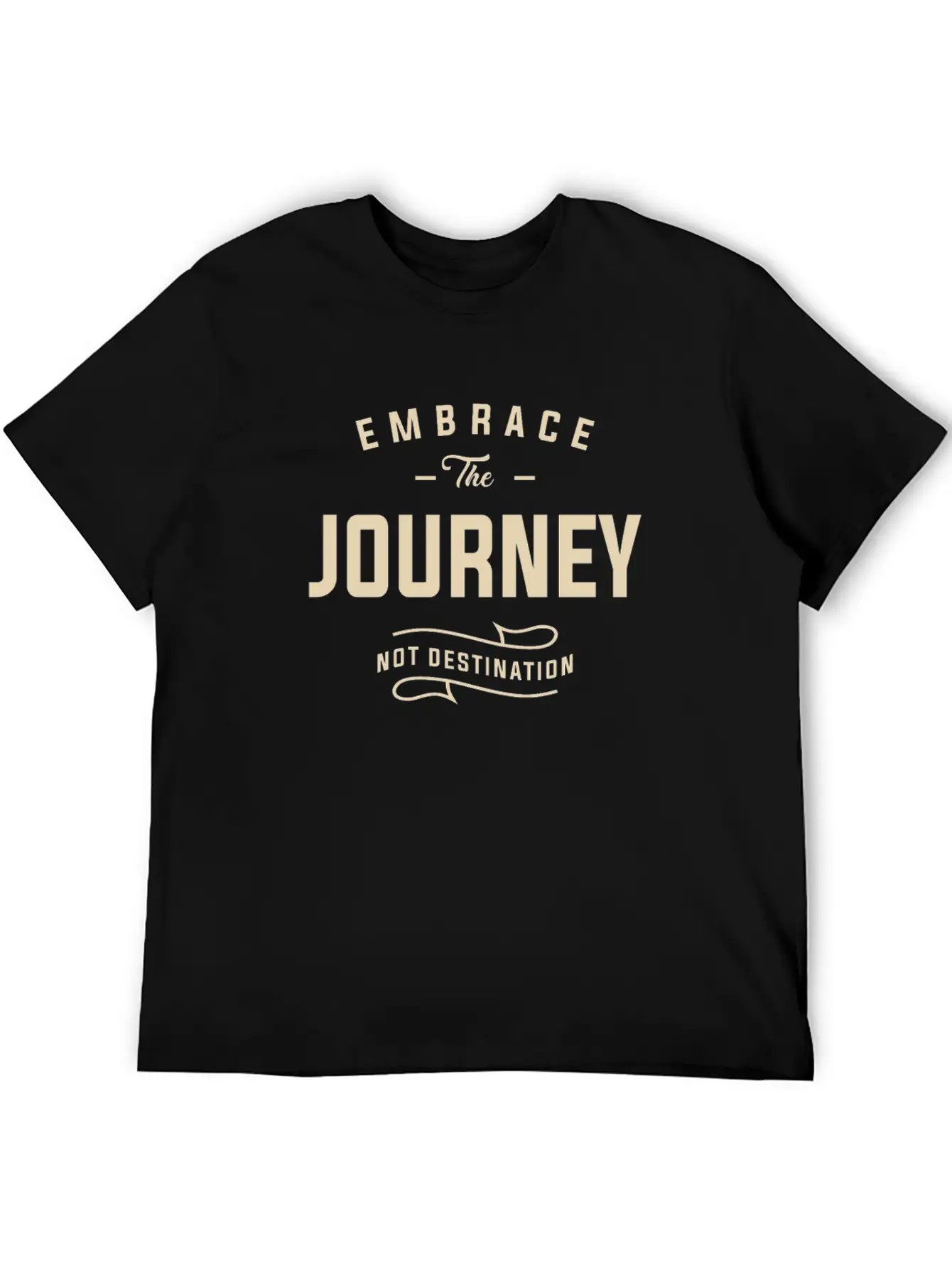 Embrace The Journey, Not Destination Motivational Unisex Short Sleeve Soft Cotton T-Shirt – Casual Everyday Wear