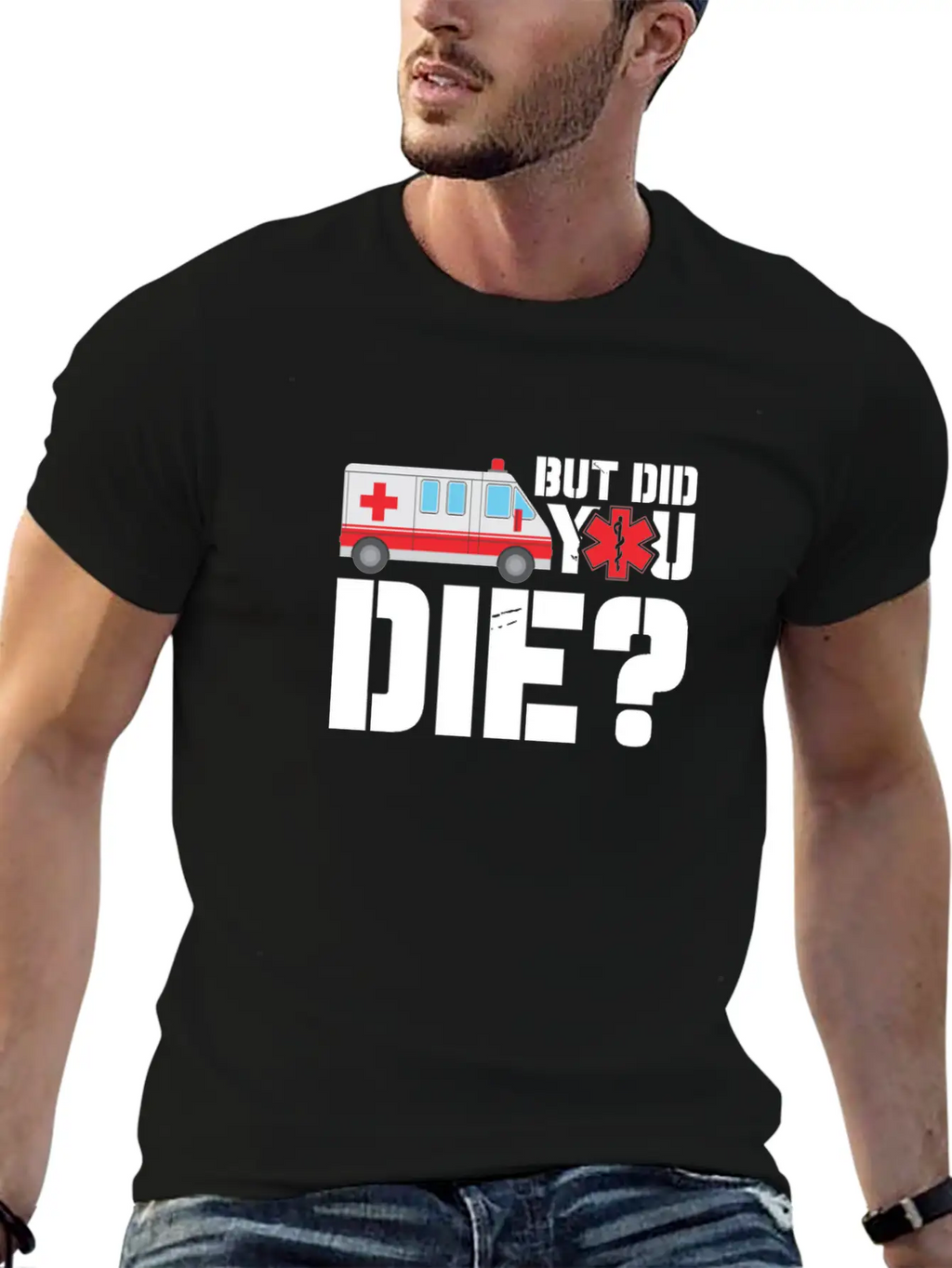 EMT But Did You Die? Unisex Short Sleeve Soft Cotton T-Shirt – Casual Everyday Wear