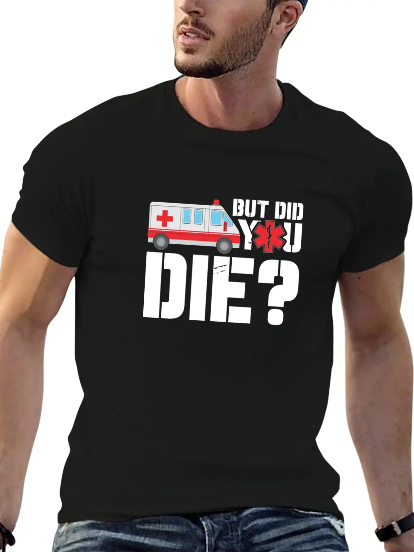 EMT But Did You Die? Unisex Short Sleeve Soft Cotton T-Shirt – Casual Everyday Wear