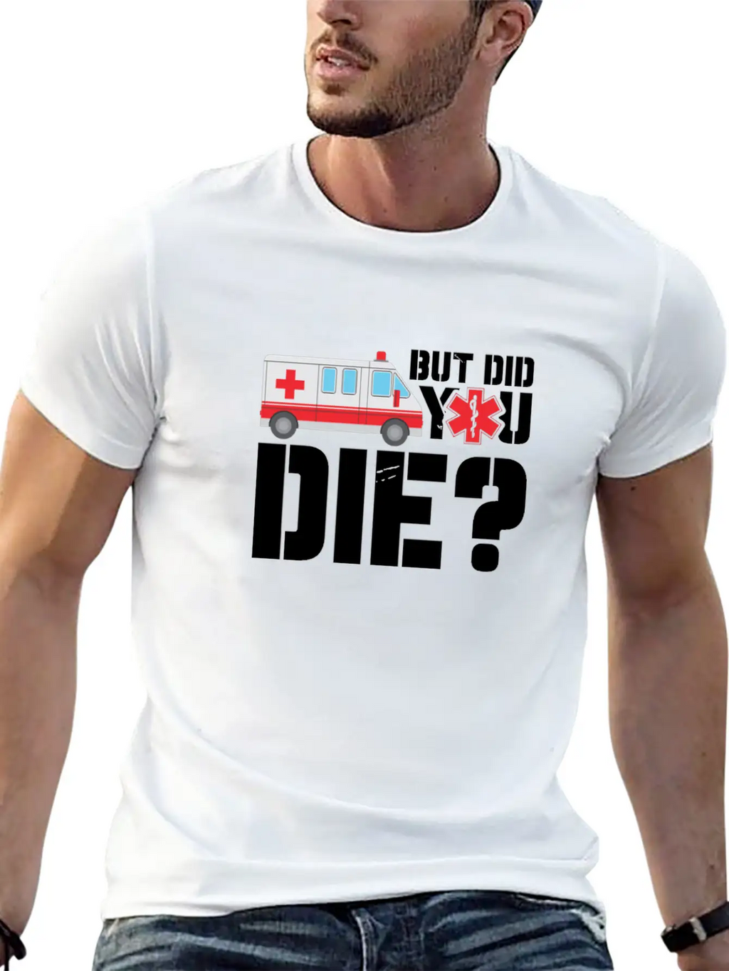 EMT But Did You Die? Unisex Short Sleeve Soft Cotton T-Shirt – Casual Everyday Wear