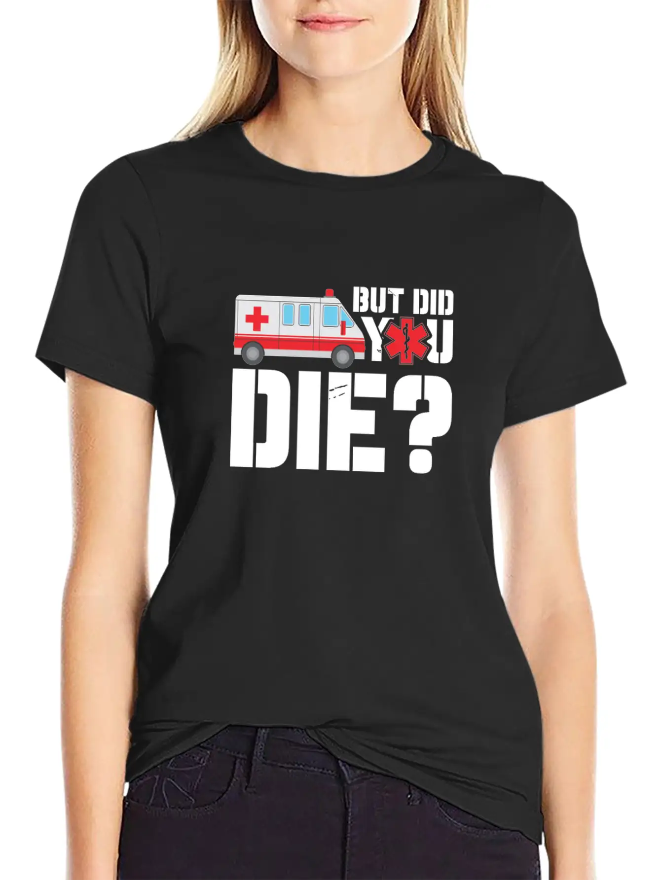 EMT But Did You Die? Unisex Short Sleeve Soft Cotton T-Shirt – Casual Everyday Wear