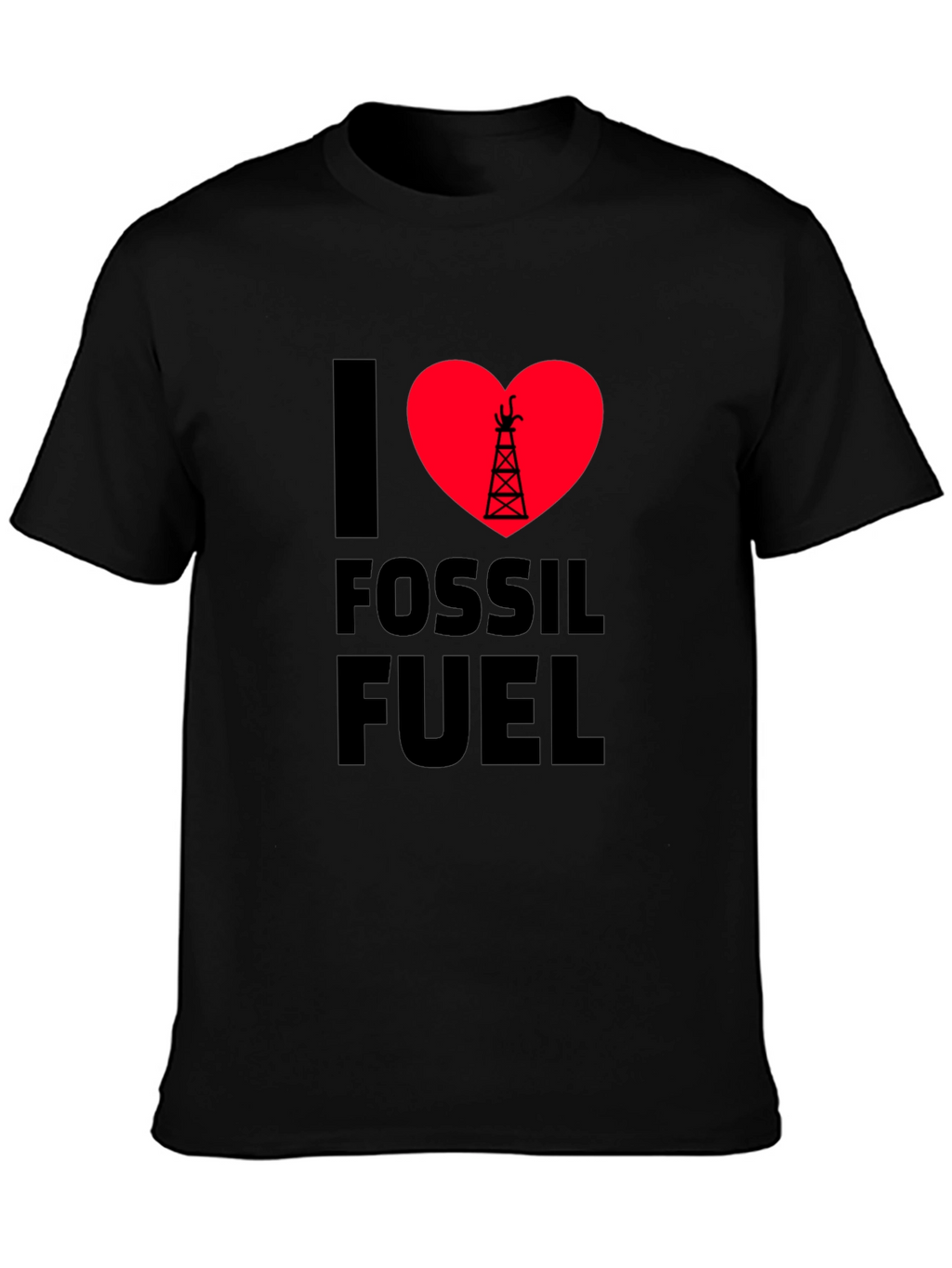 I Love Fossil Fuel Black T-Shirt