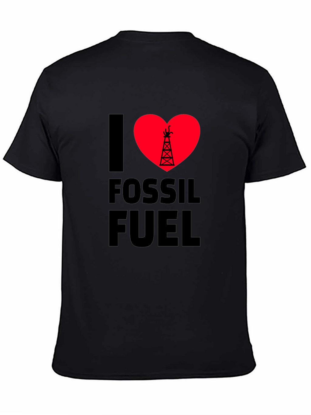I Love Fossil Fuel Black T-Shirt