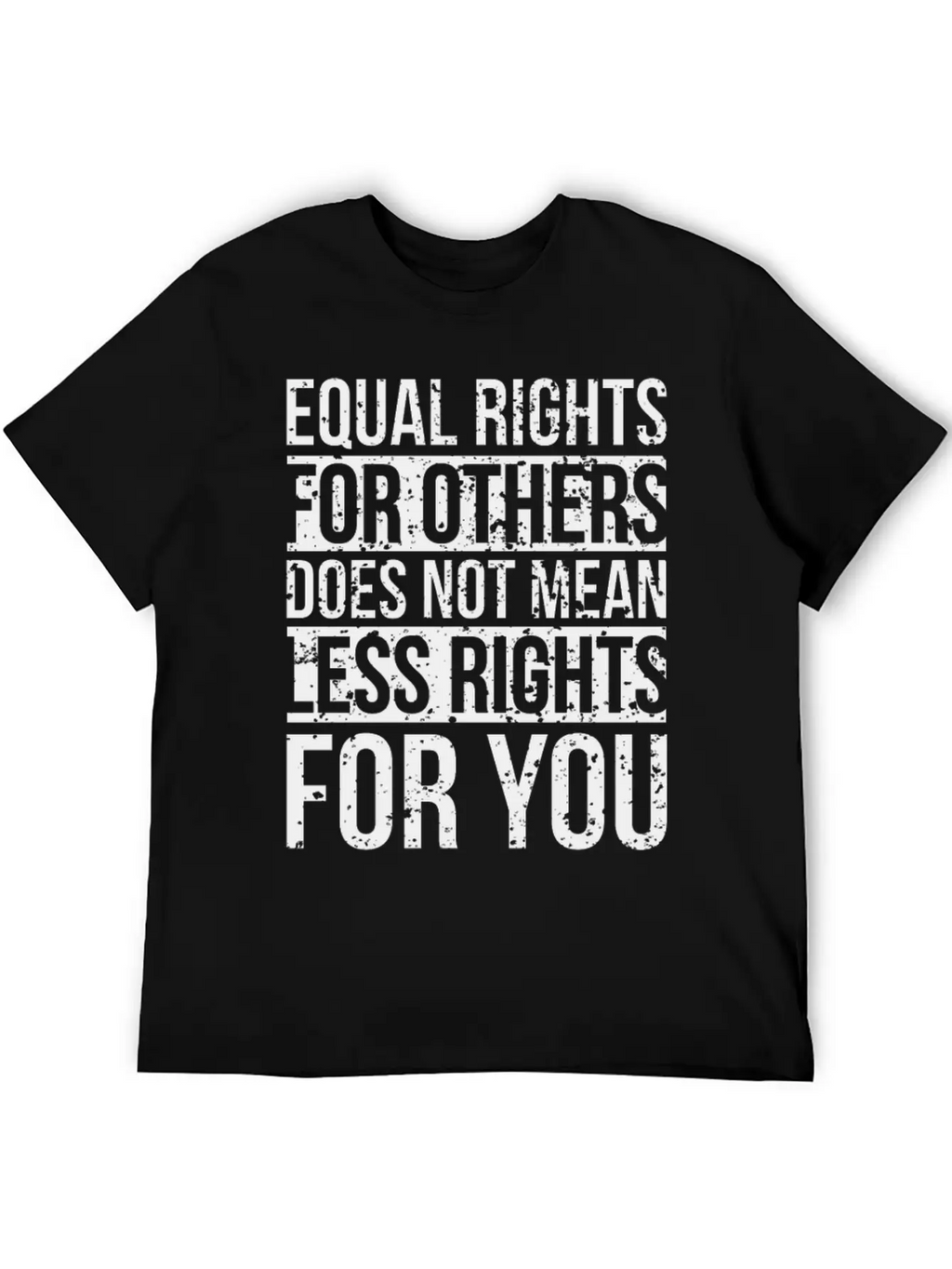 Equal Rights For Others Does Not Mean Less Rights Breathable Soft Cotton T-Shirt – Timeless Casual Look