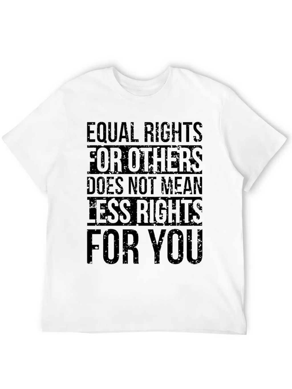 Equal Rights For Others Does Not Mean Less Rights Breathable Soft Cotton T-Shirt – Timeless Casual Look