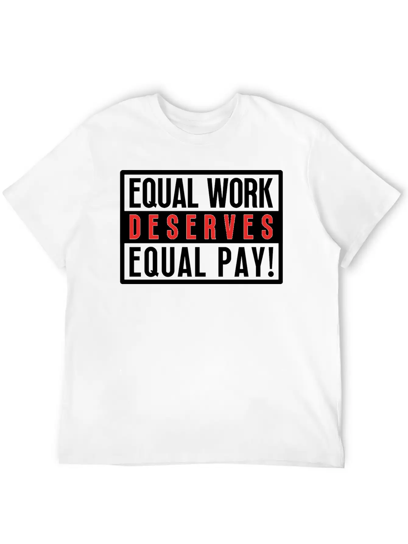 Equal Work Deserves Equal Pay Breathable Soft Cotton T-Shirt – Timeless Casual Look