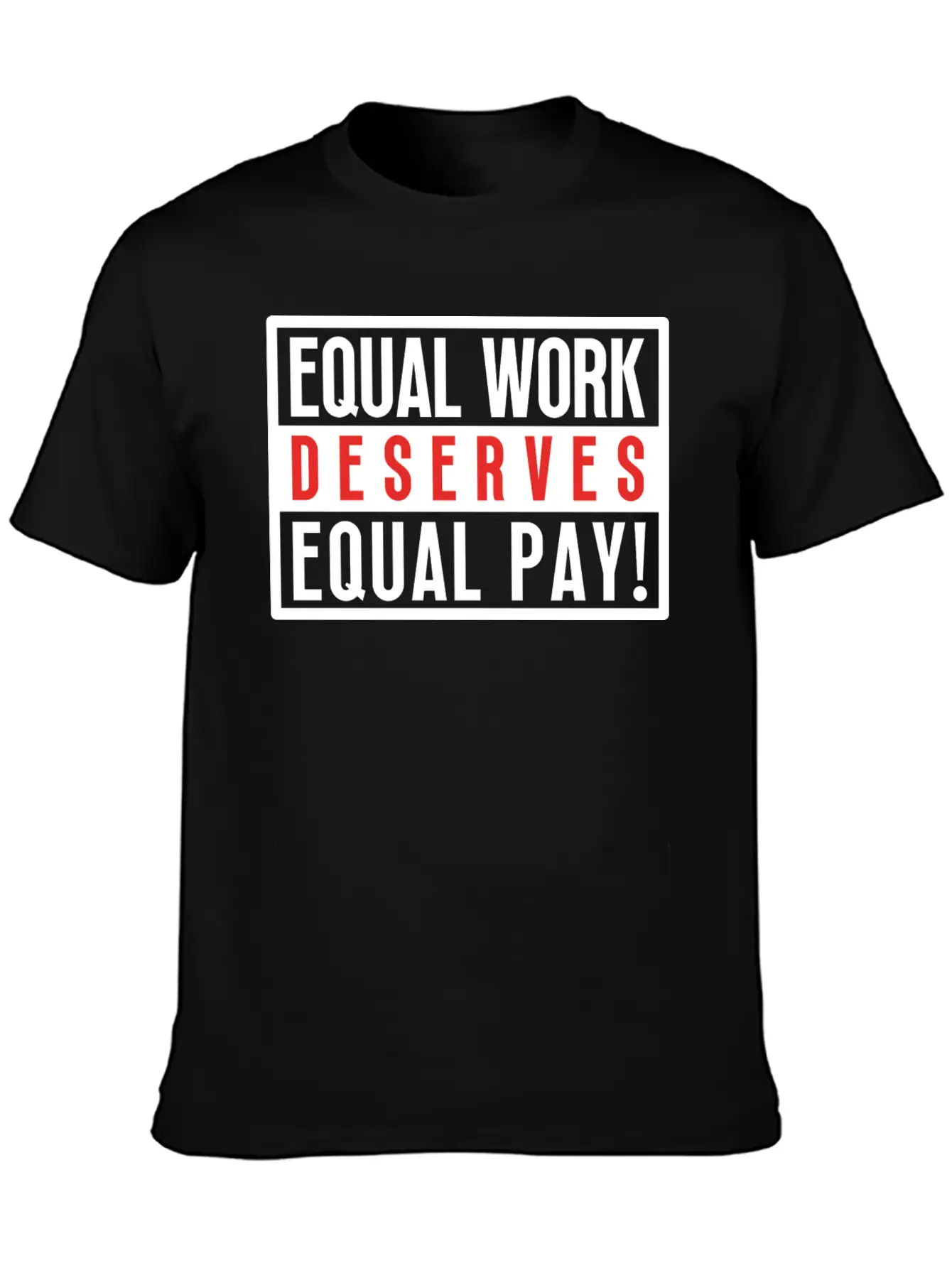 Equal Work Deserves Equal Pay Breathable Soft Cotton T-Shirt – Timeless Casual Look