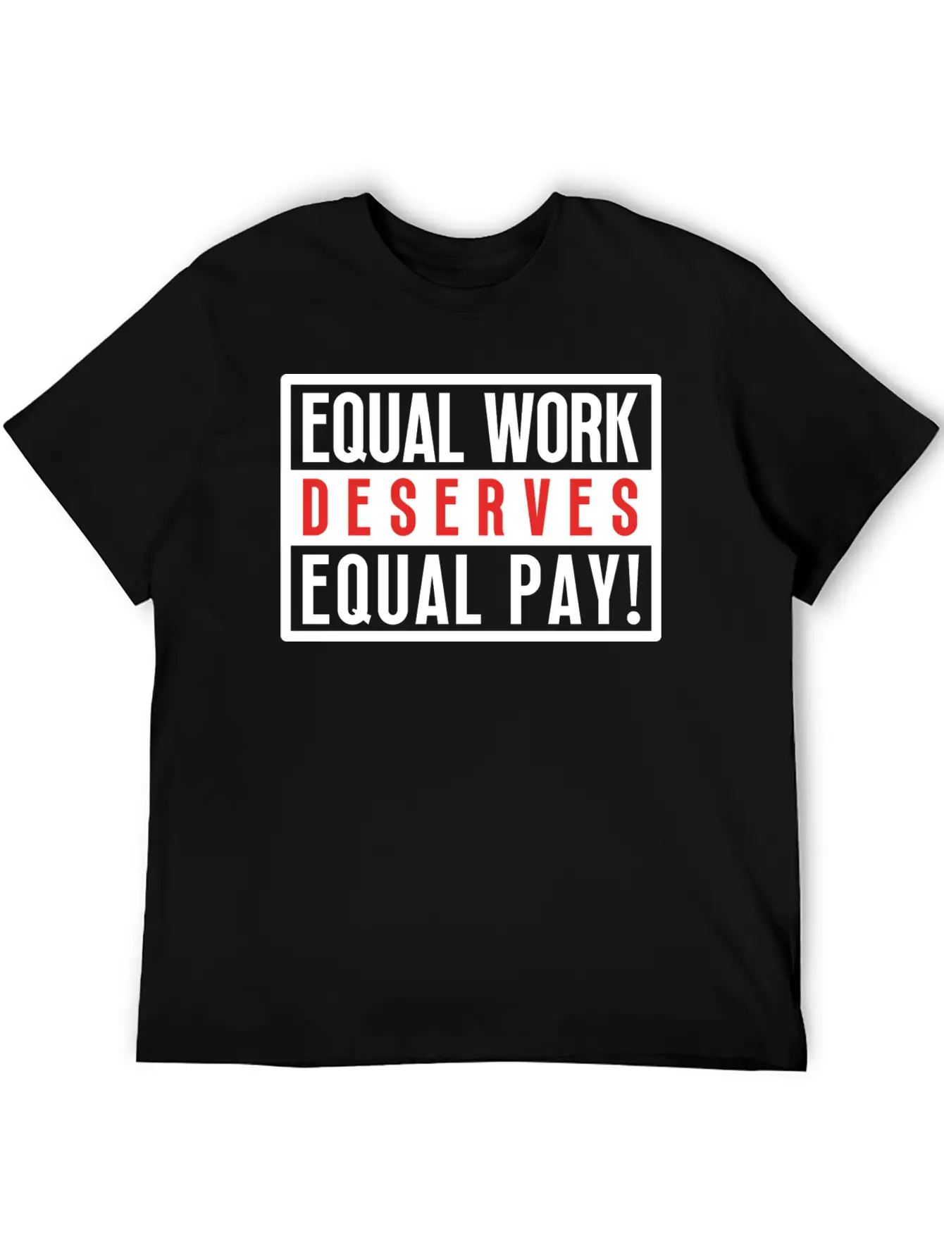 Equal Work Deserves Equal Pay Breathable Soft Cotton T-Shirt – Timeless Casual Look