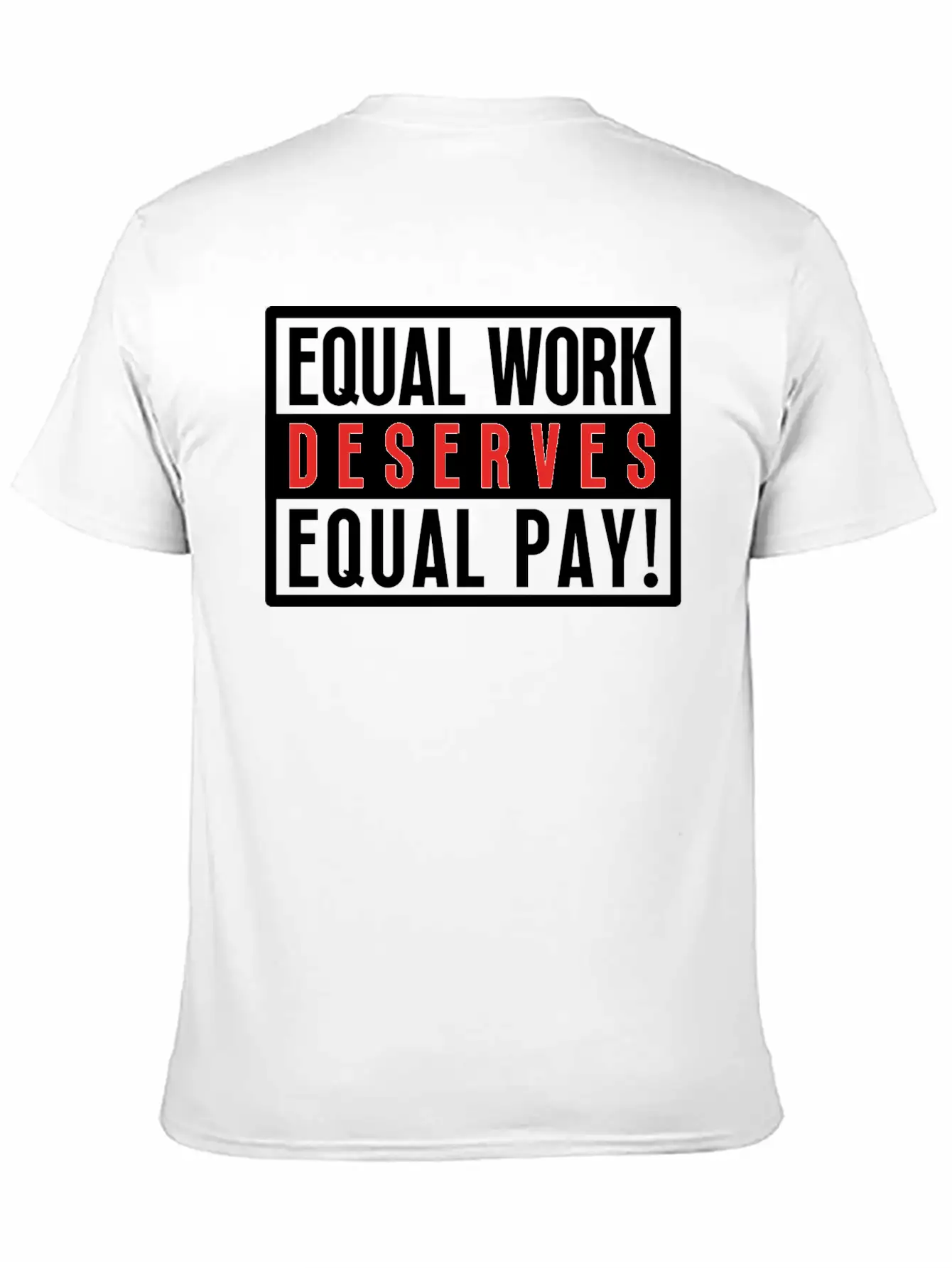 Equal Work Deserves Equal Pay Breathable Soft Cotton T-Shirt – Timeless Casual Look