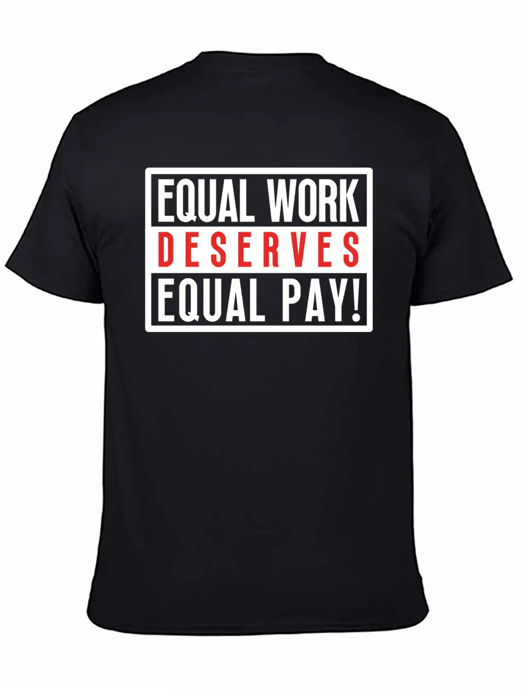 Equal Work Deserves Equal Pay Breathable Soft Cotton T-Shirt – Timeless Casual Look