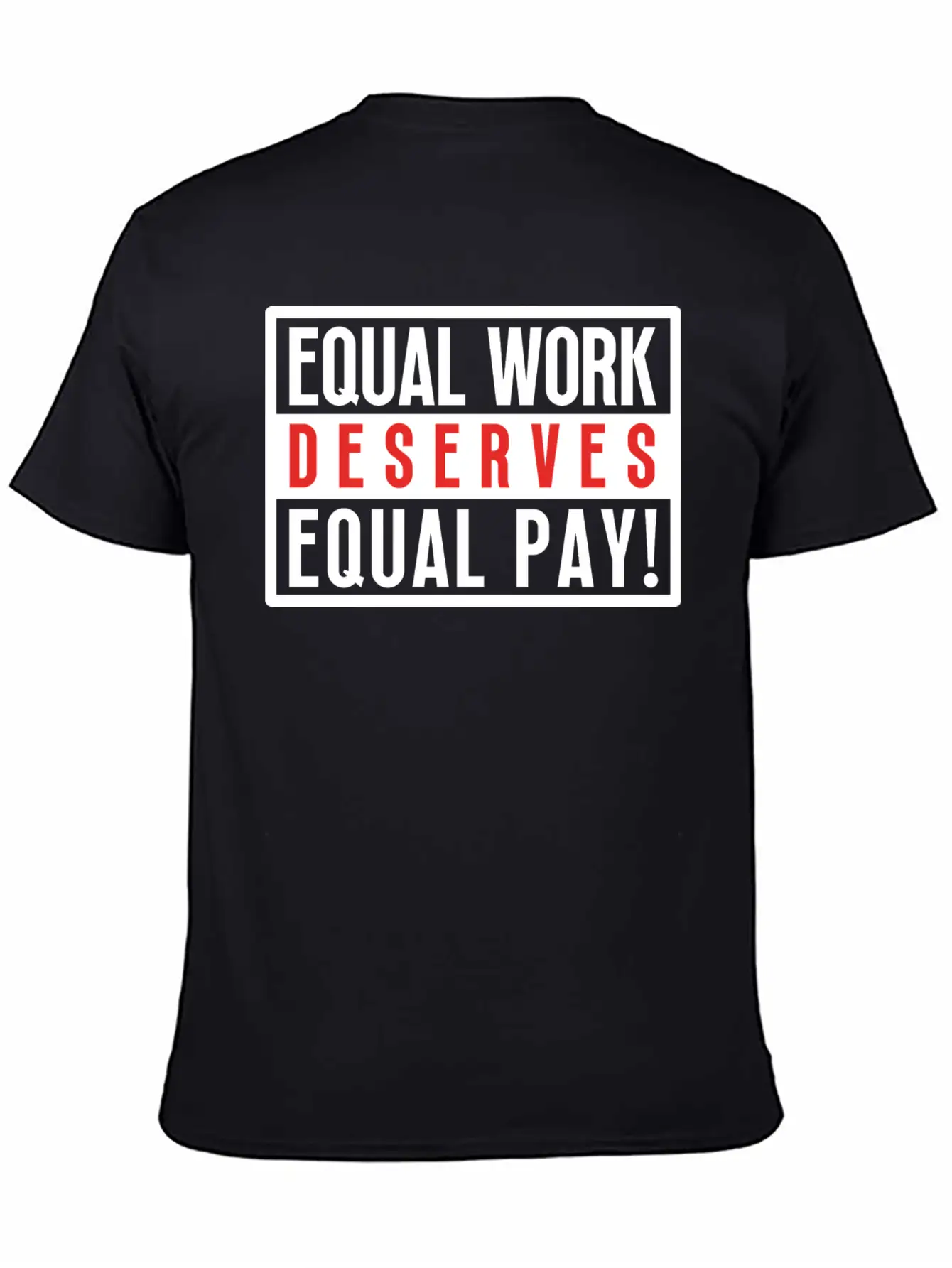 Equal Work Deserves Equal Pay Breathable Soft Cotton T-Shirt – Timeless Casual Look