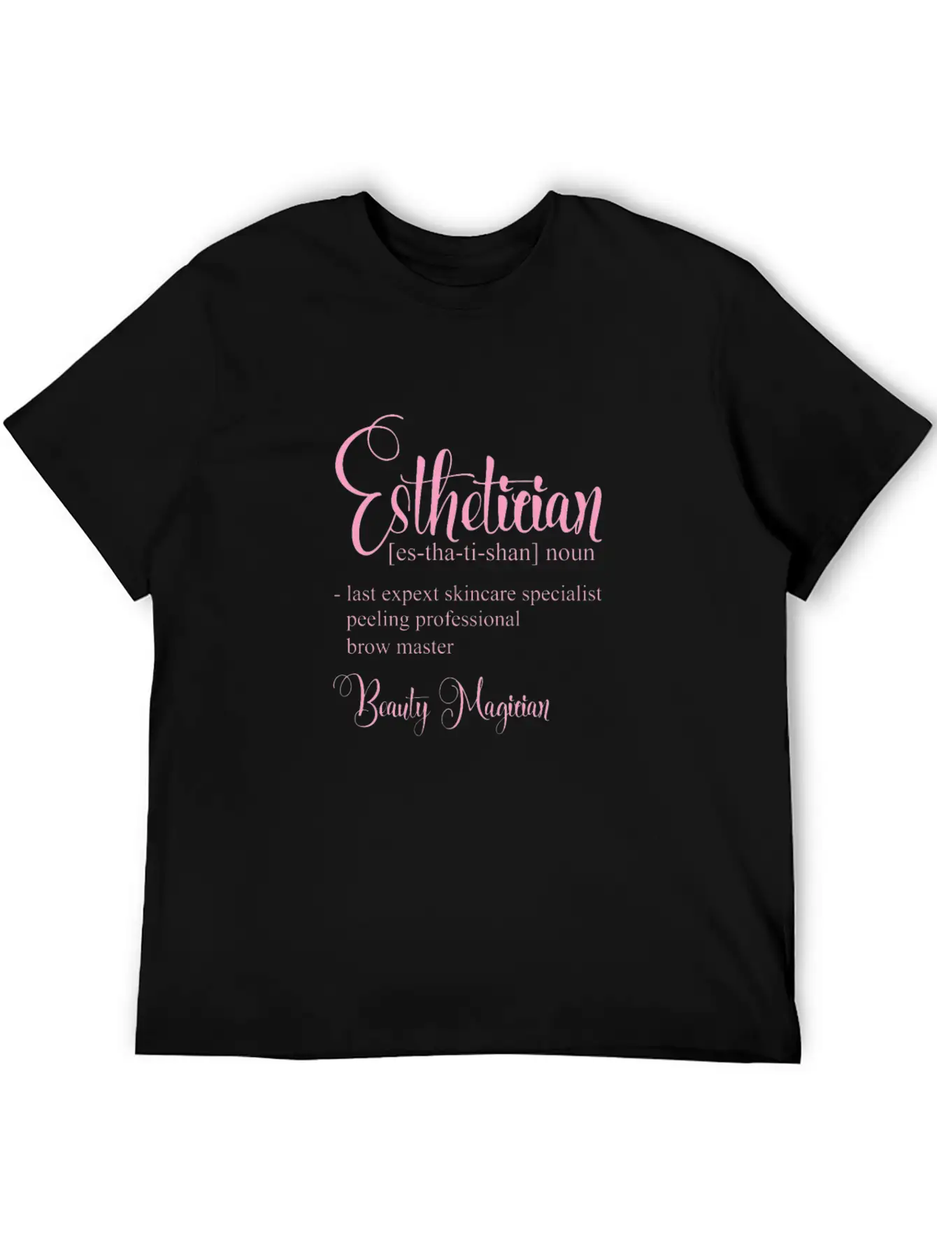 Esthetician Definition Beauty Magician Stylish Everyday T-Shirt – Unisex Basic Cotton Tee