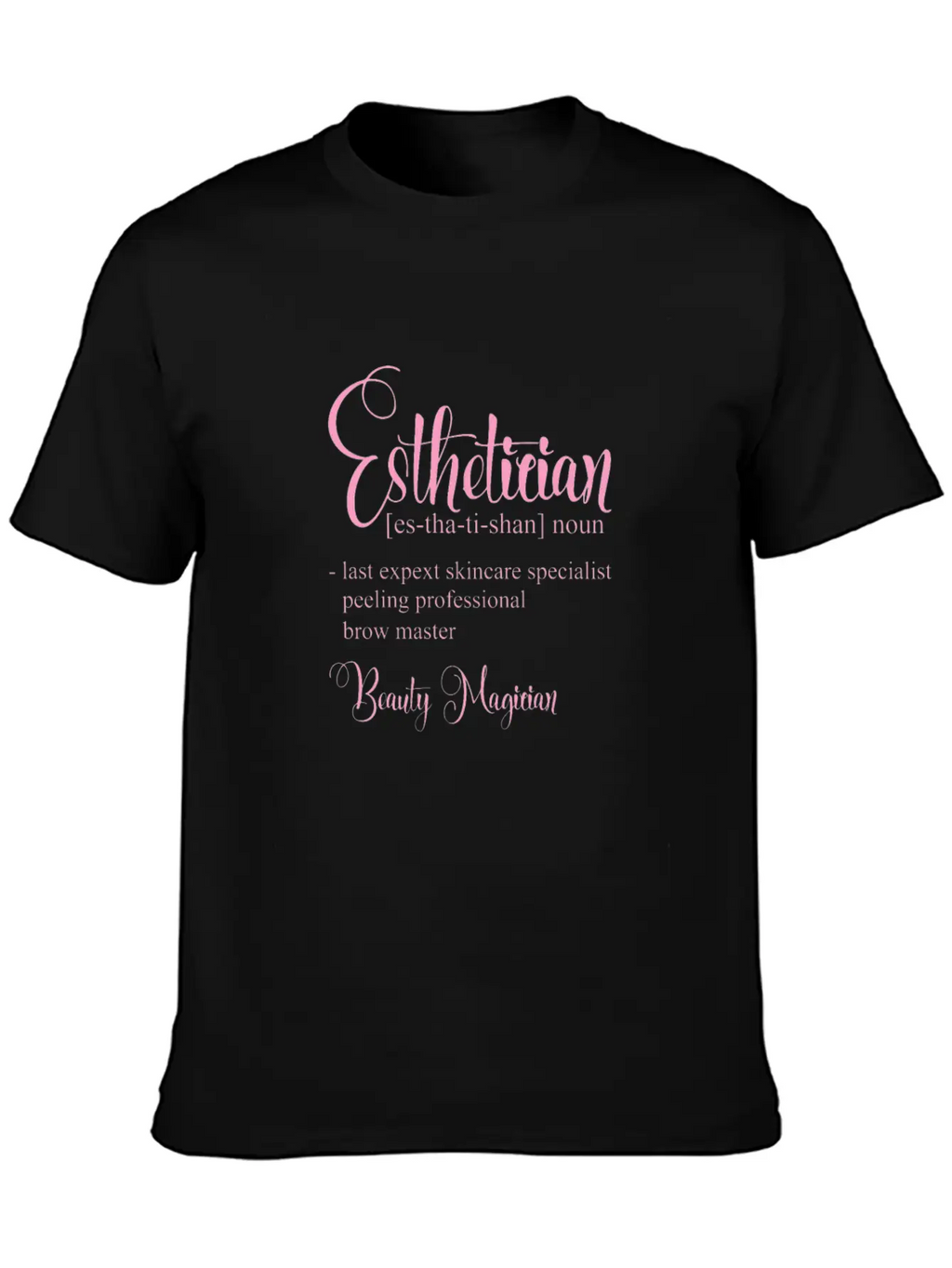 Esthetician Definition Beauty Magician Stylish Everyday T-Shirt – Unisex Basic Cotton Tee