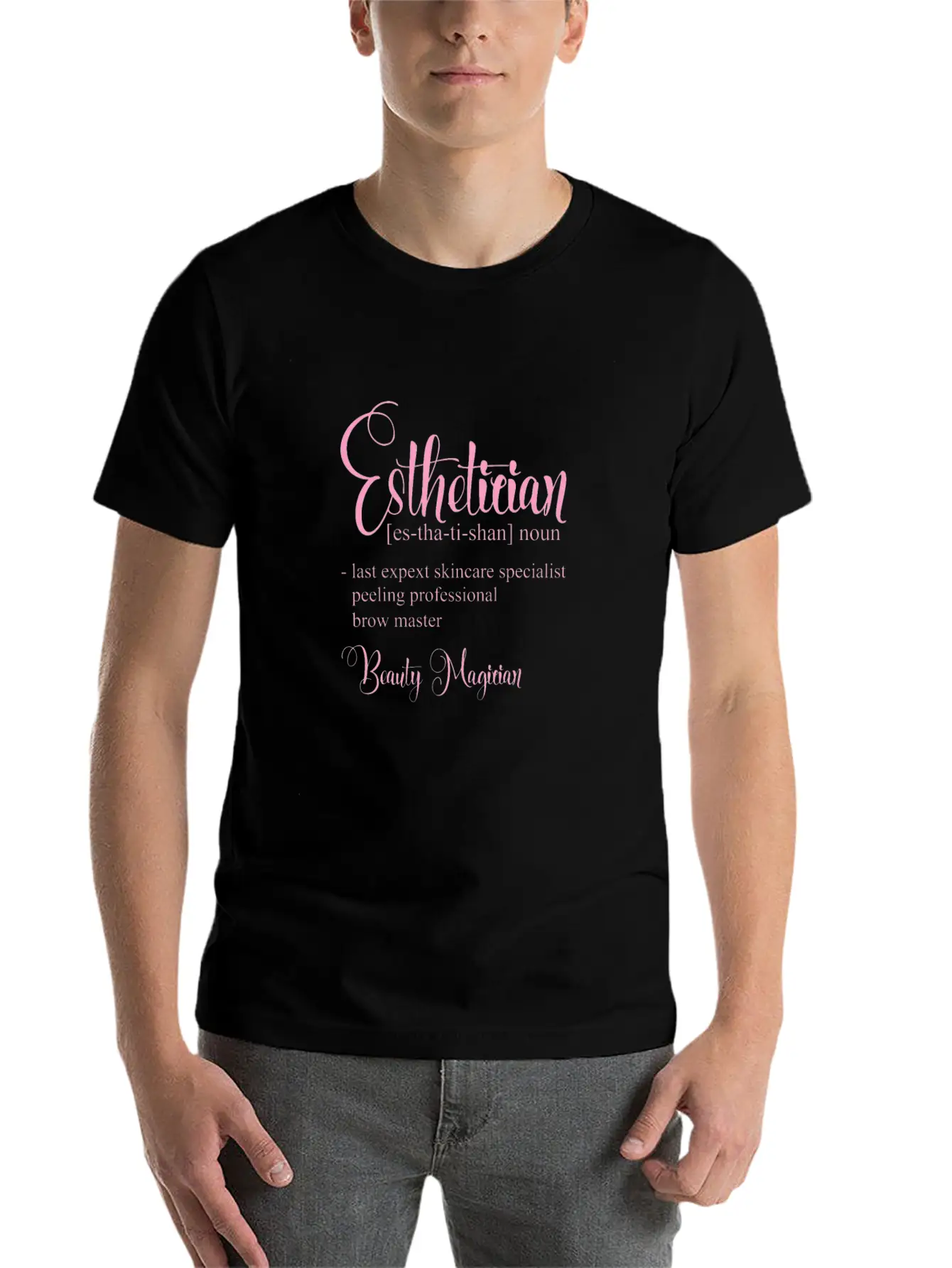 Esthetician Definition Beauty Magician Stylish Everyday T-Shirt – Unisex Basic Cotton Tee