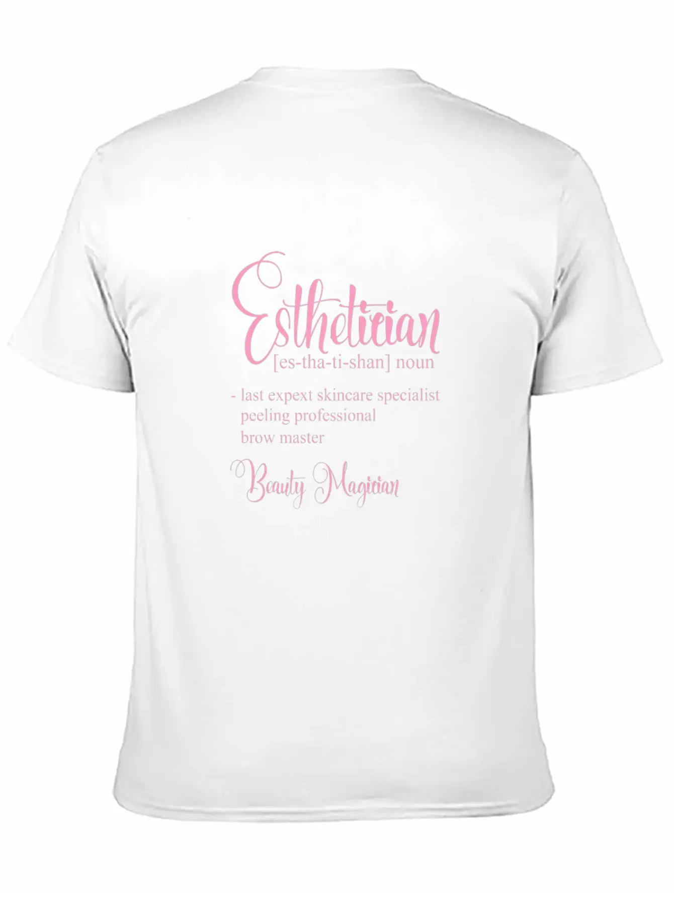 Esthetician Definition Beauty Magician Stylish Everyday T-Shirt – Unisex Basic Cotton Tee