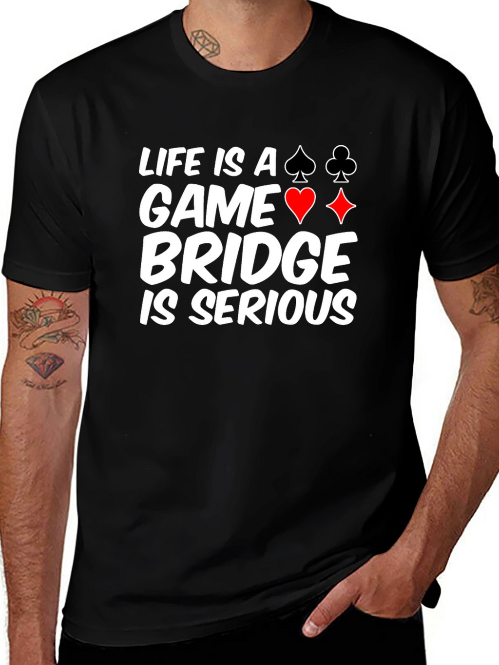 Life is a Game Bridge is Serious Black T-Shirt