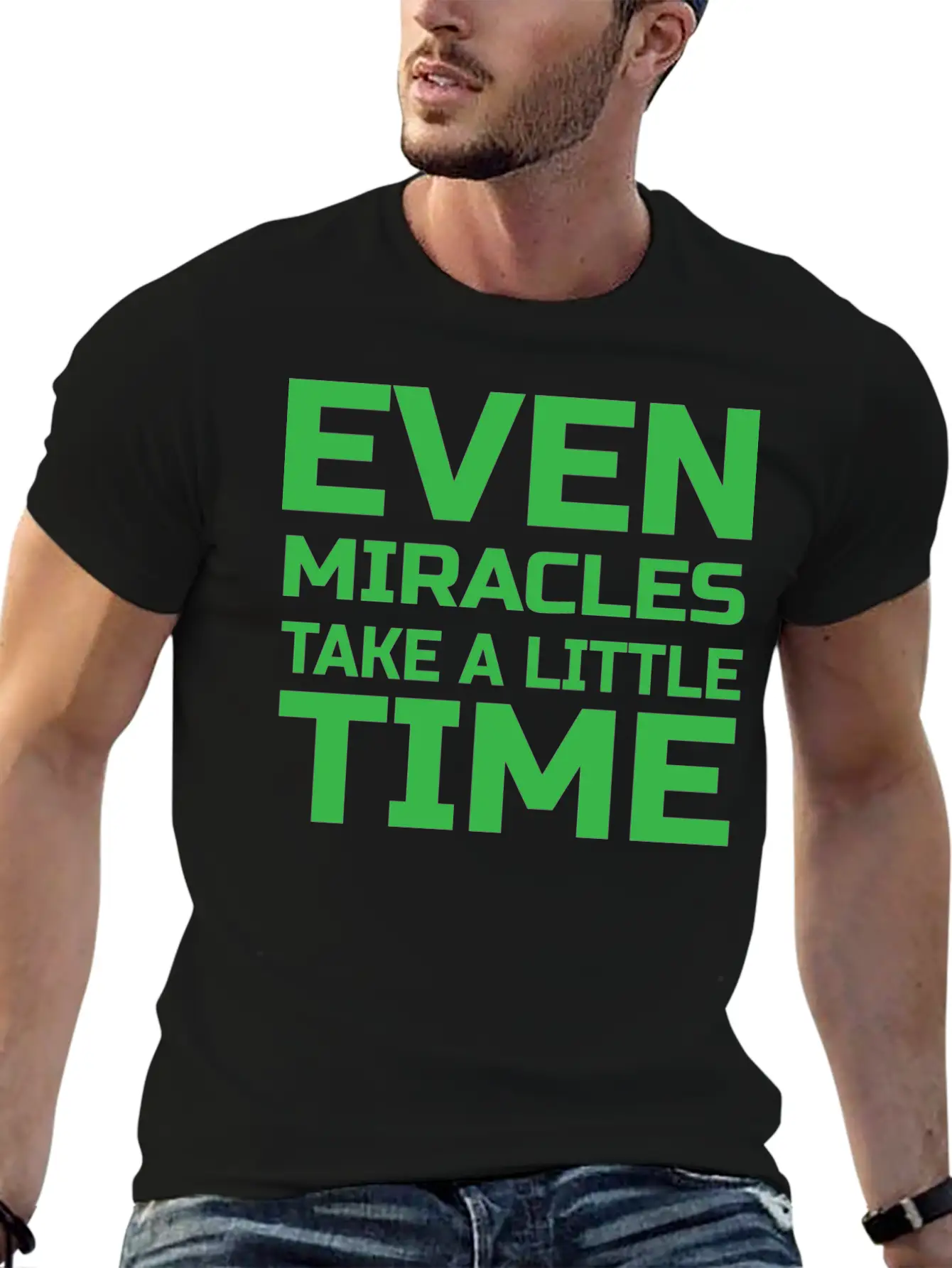 Even Miracles Take A Little Time Casual Graphic T-Shirt – Simple And Comfortable Daily Wear