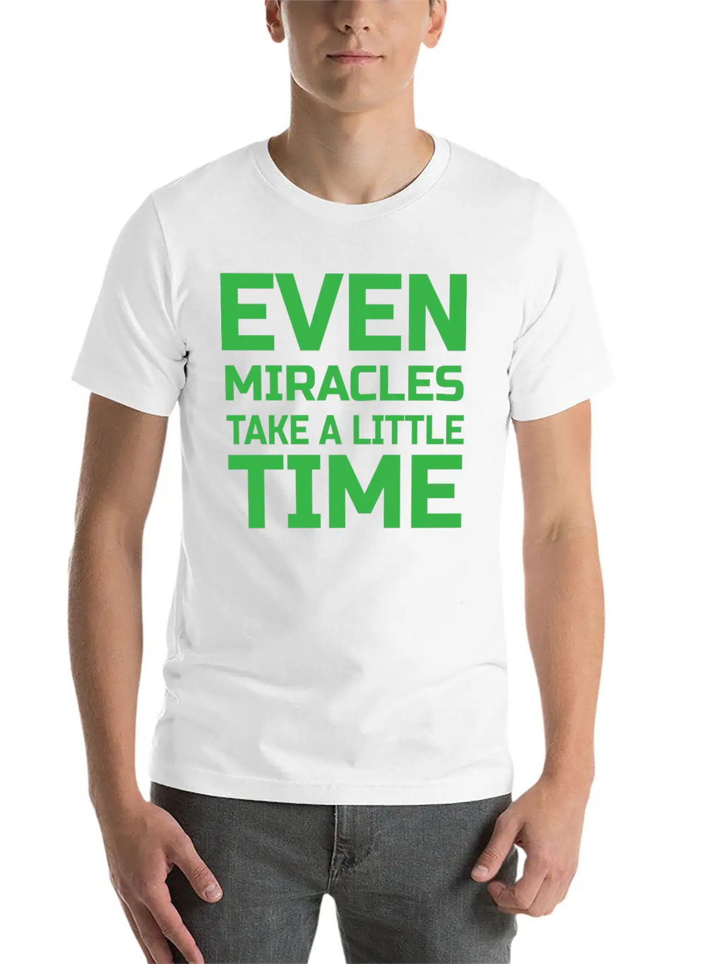 Even Miracles Take A Little Time Casual Graphic T-Shirt – Simple And Comfortable Daily Wear