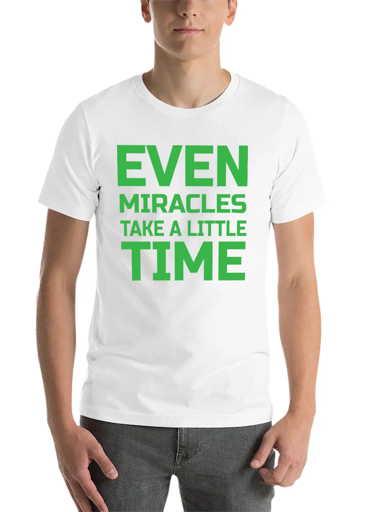 Even Miracles Take A Little Time Casual Graphic T-Shirt – Simple And Comfortable Daily Wear