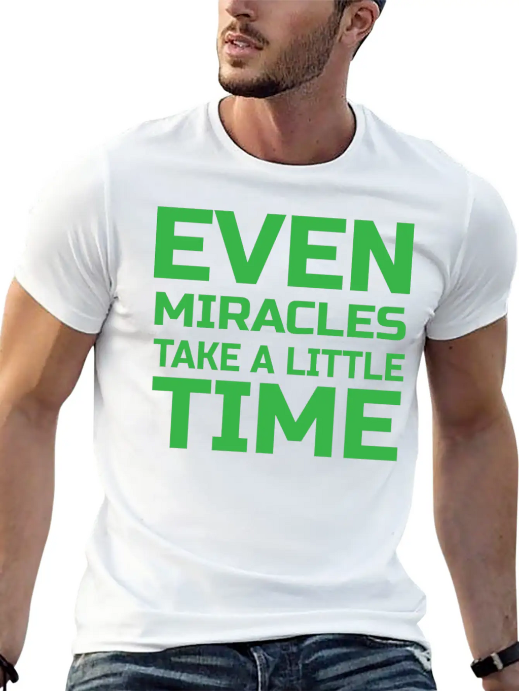 Even Miracles Take A Little Time Casual Graphic T-Shirt – Simple And Comfortable Daily Wear