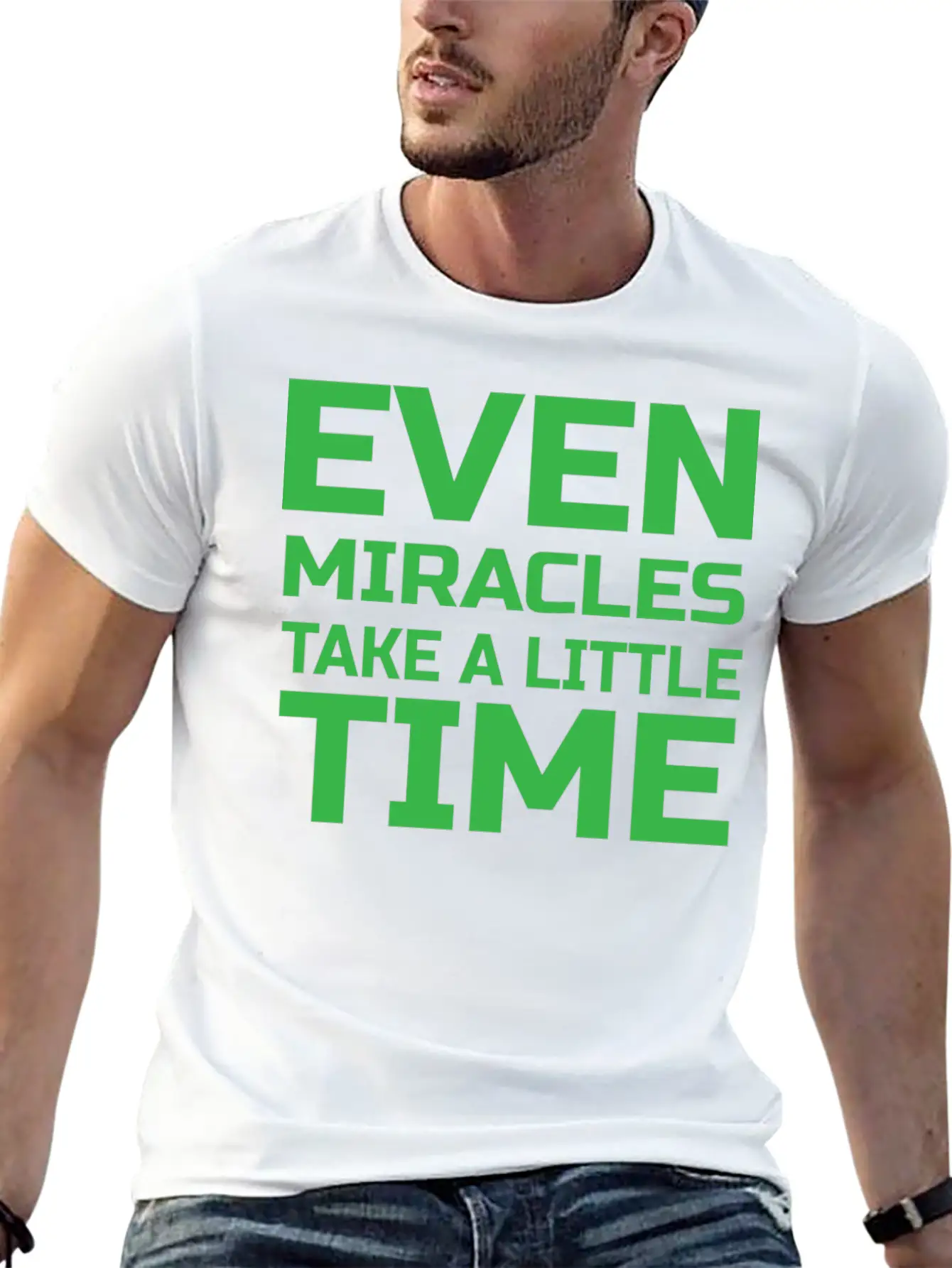Even Miracles Take A Little Time Casual Graphic T-Shirt – Simple And Comfortable Daily Wear