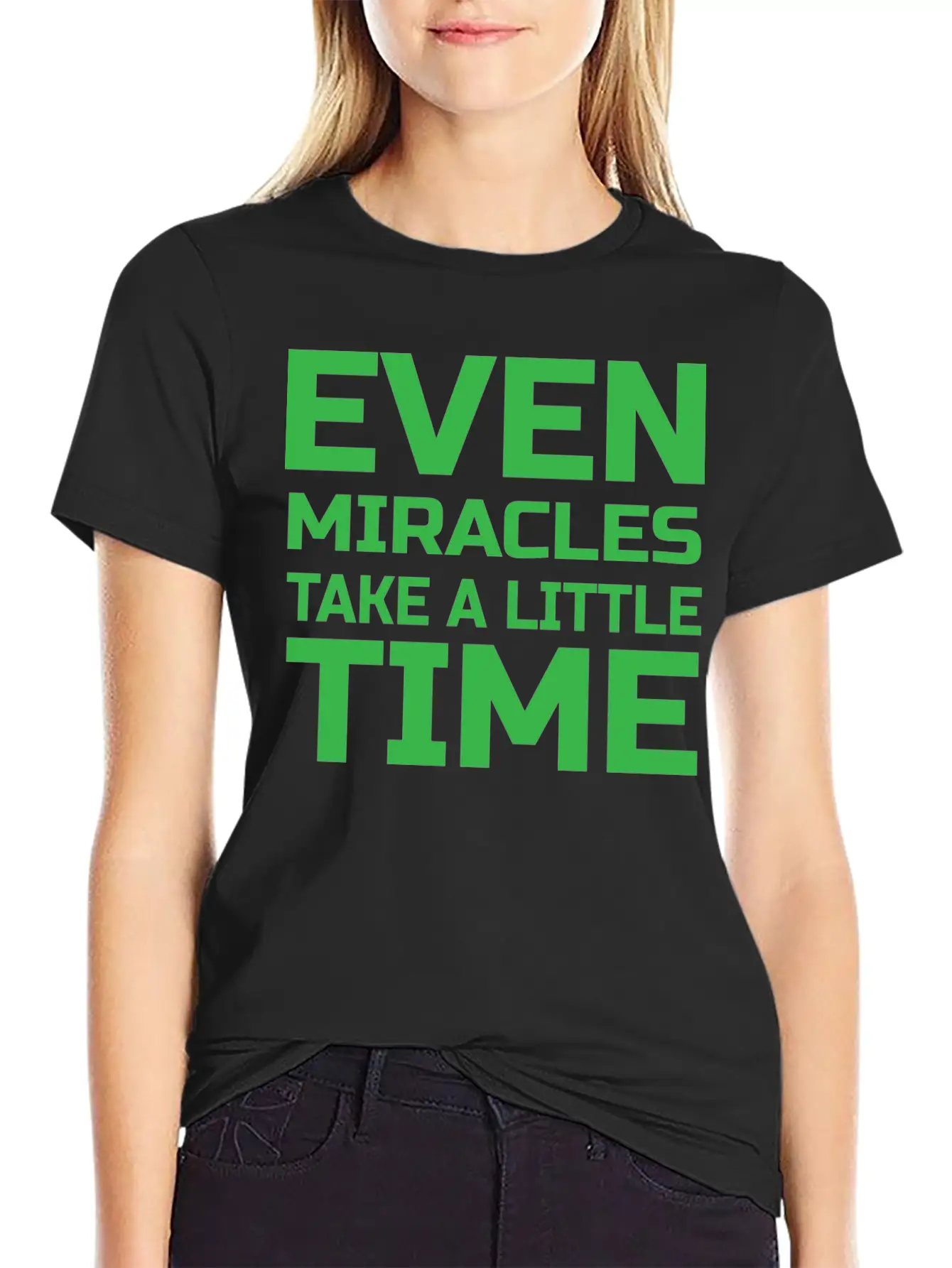 Even Miracles Take A Little Time Casual Graphic T-Shirt – Simple And Comfortable Daily Wear