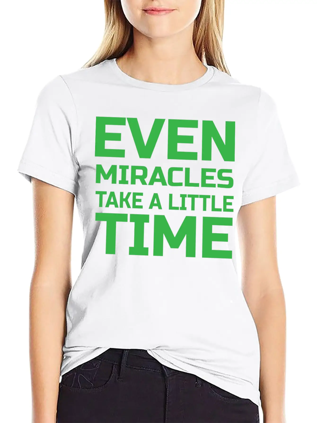 Even Miracles Take A Little Time Casual Graphic T-Shirt – Simple And Comfortable Daily Wear