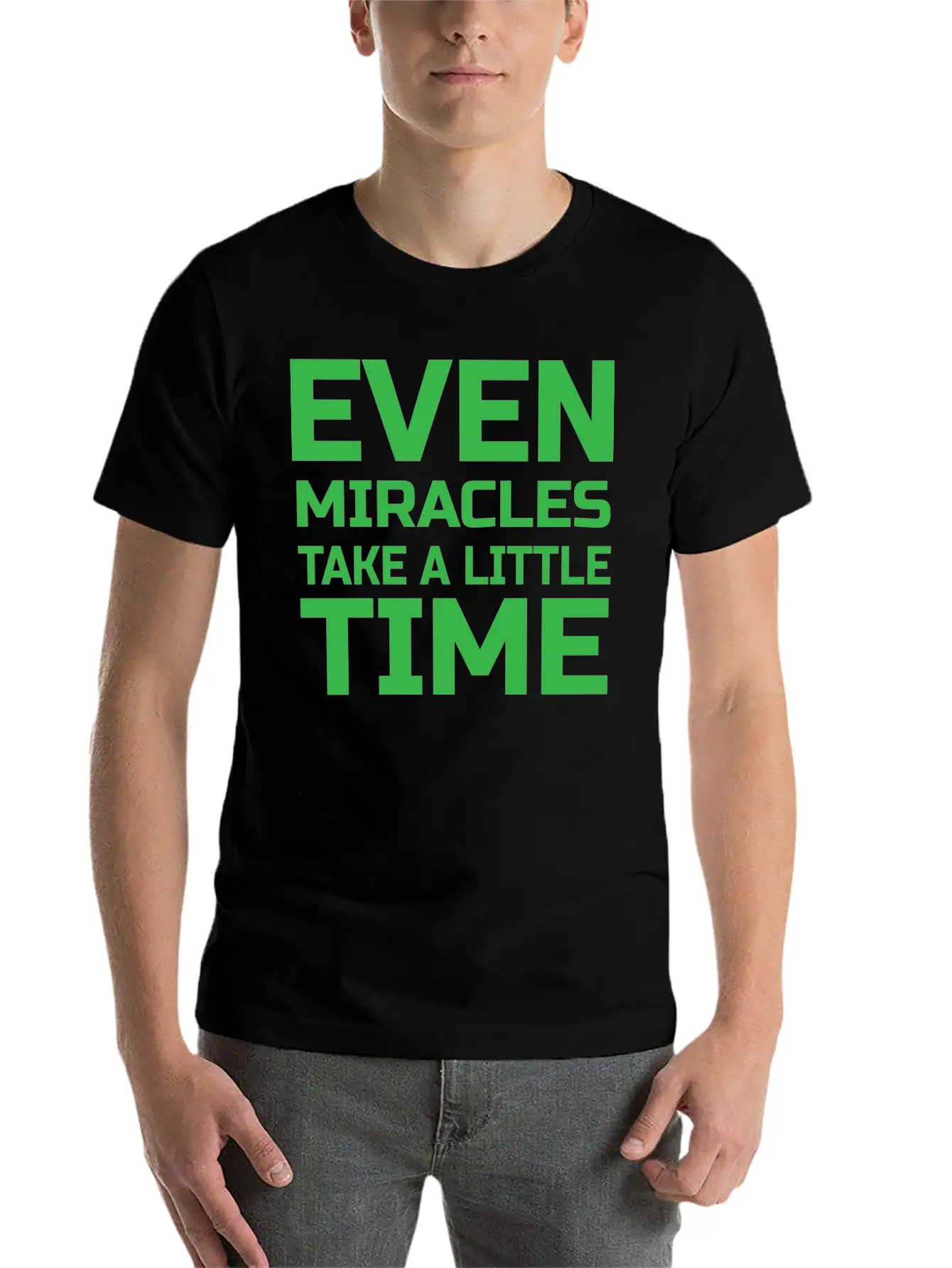Even Miracles Take A Little Time Casual Graphic T-Shirt – Simple And Comfortable Daily Wear