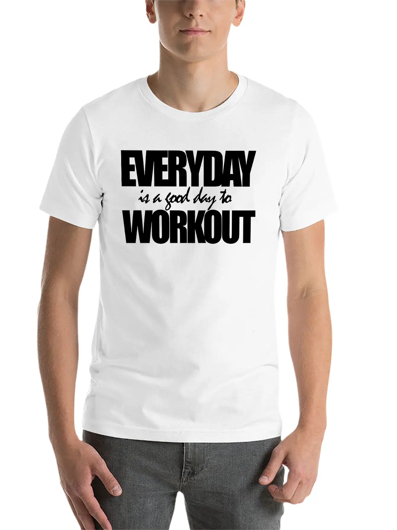 EVERYDAY IS A GOOD DAY TO WORKOUT Breathable Graphic T-Shirt – Perfect For Casual Days