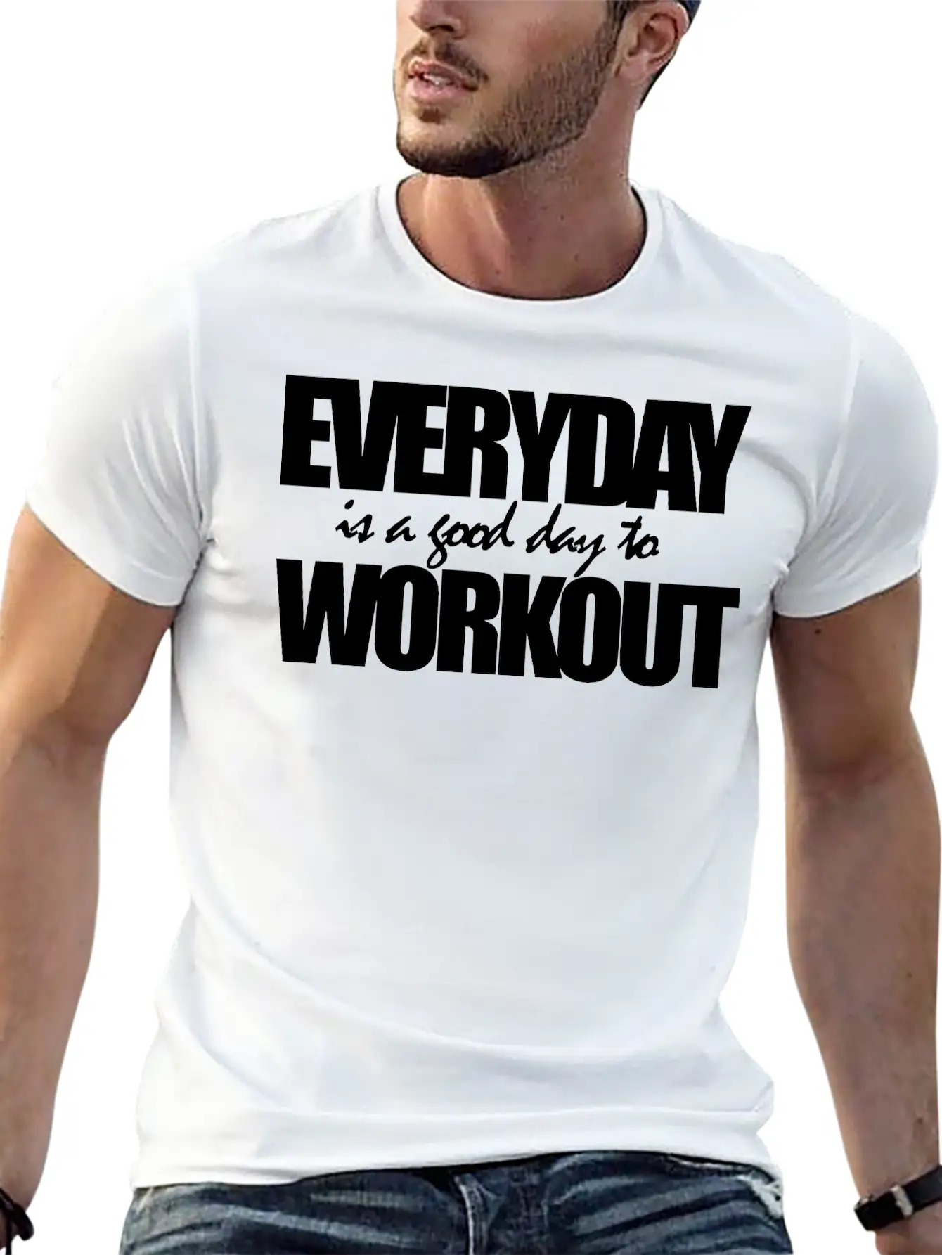 EVERYDAY IS A GOOD DAY TO WORKOUT Breathable Graphic T-Shirt – Perfect For Casual Days