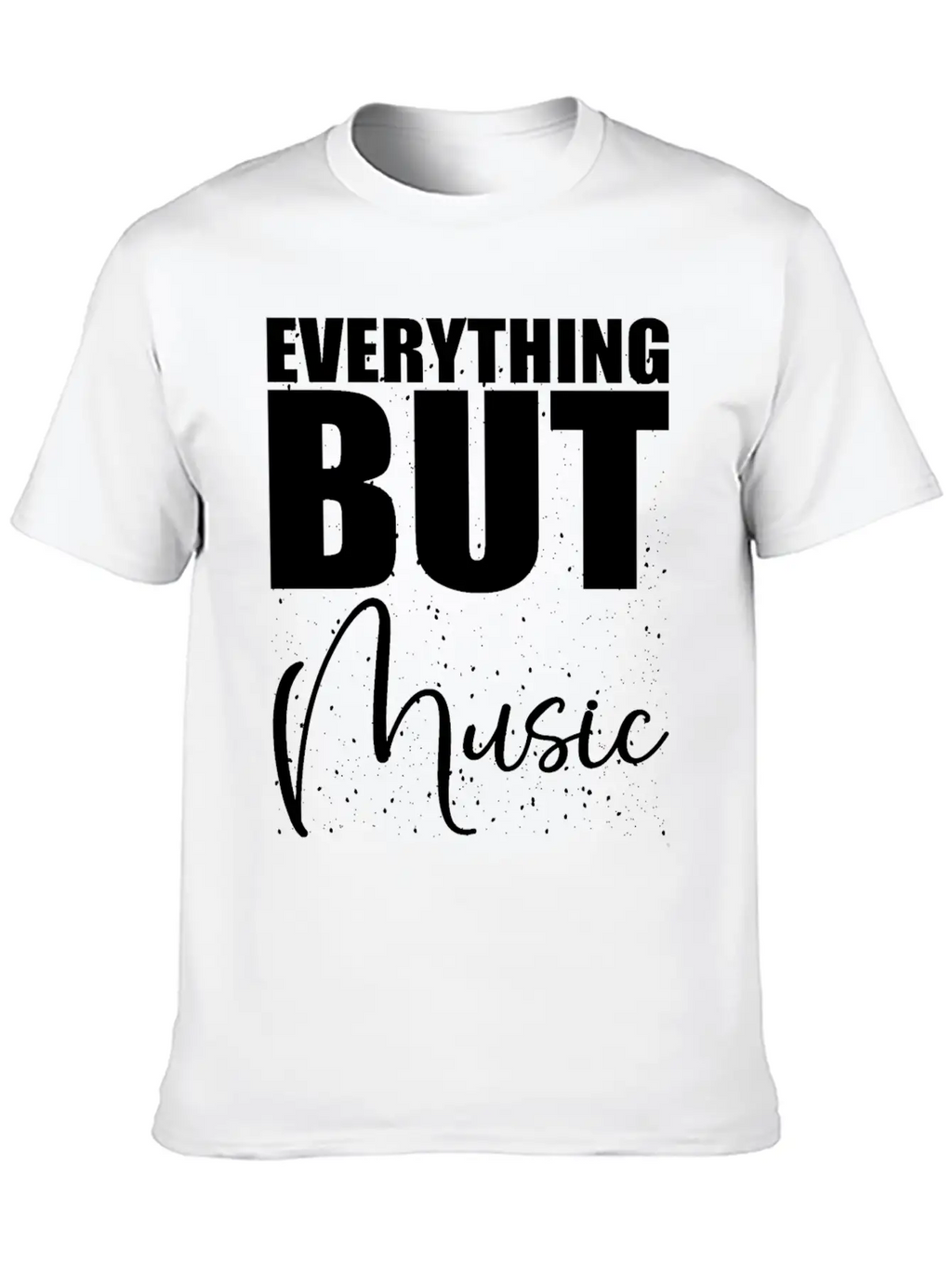EVERYTHING BUT MUSIC Casual Graphic T-Shirt – Simple And Comfortable Daily Wear