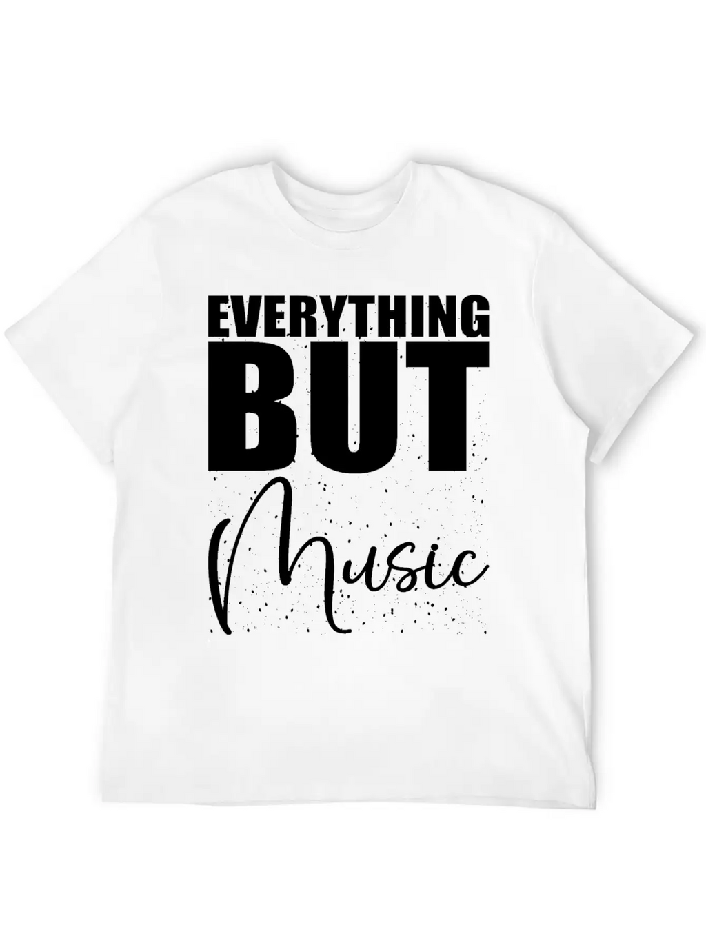 EVERYTHING BUT MUSIC Casual Graphic T-Shirt – Simple And Comfortable Daily Wear