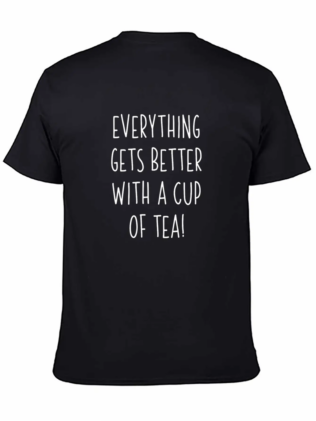 Everything Gets Better With A Cup Of Tea Essential Cotton Tee For Daily Outfits – Unisex Style
