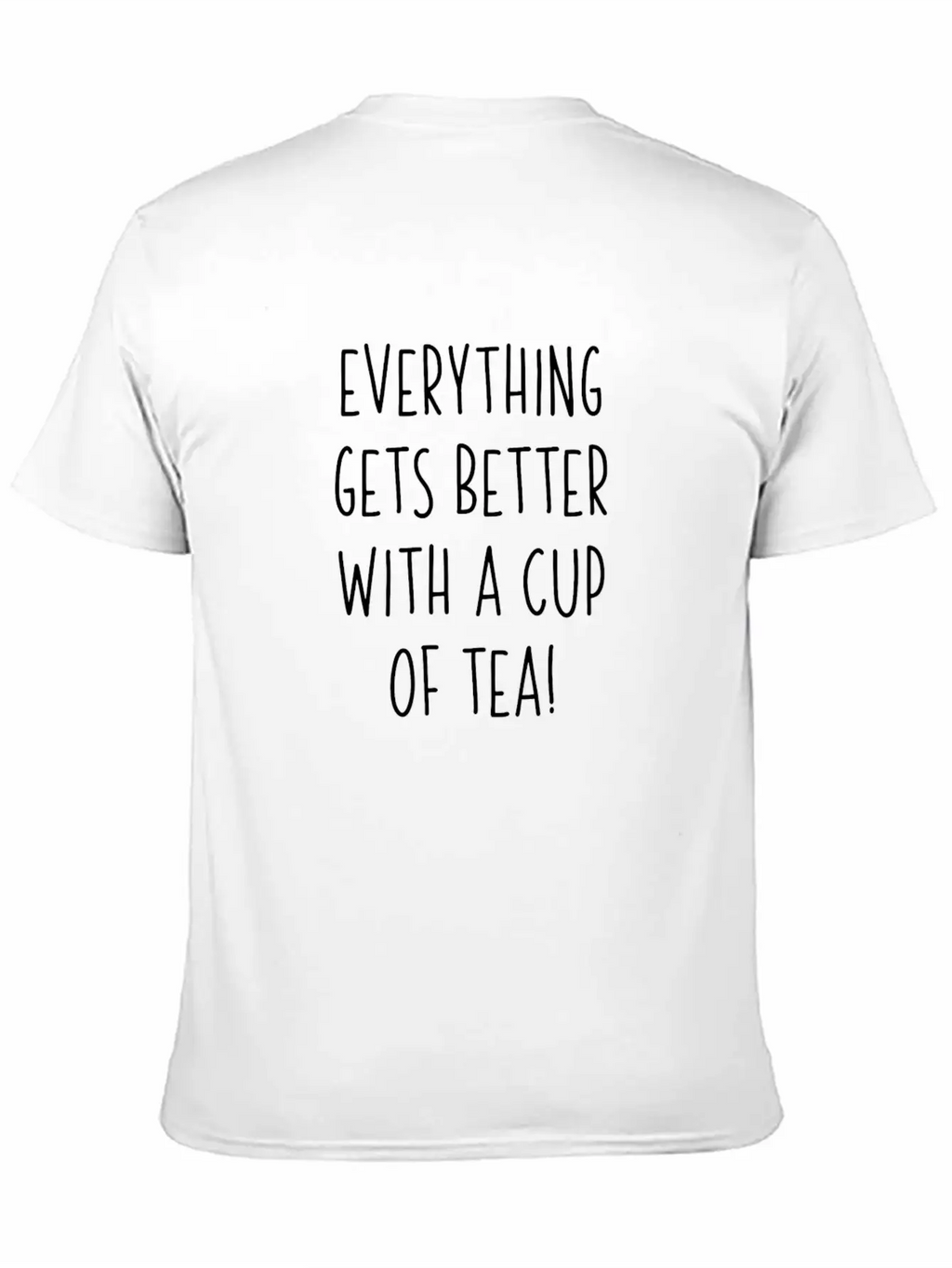 Everything Gets Better With A Cup Of Tea Essential Cotton Tee For Daily Outfits – Unisex Style
