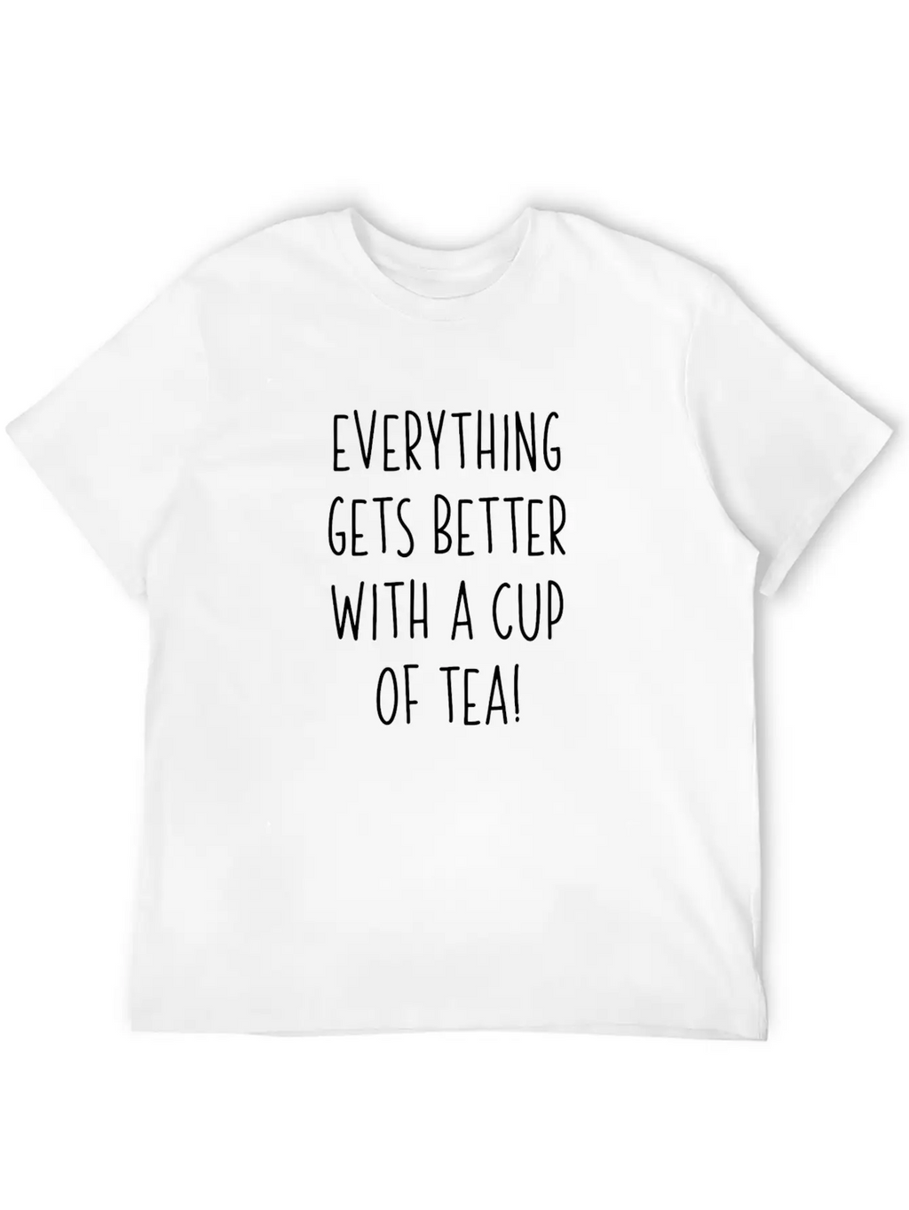 Everything Gets Better With A Cup Of Tea Essential Cotton Tee For Daily Outfits – Unisex Style