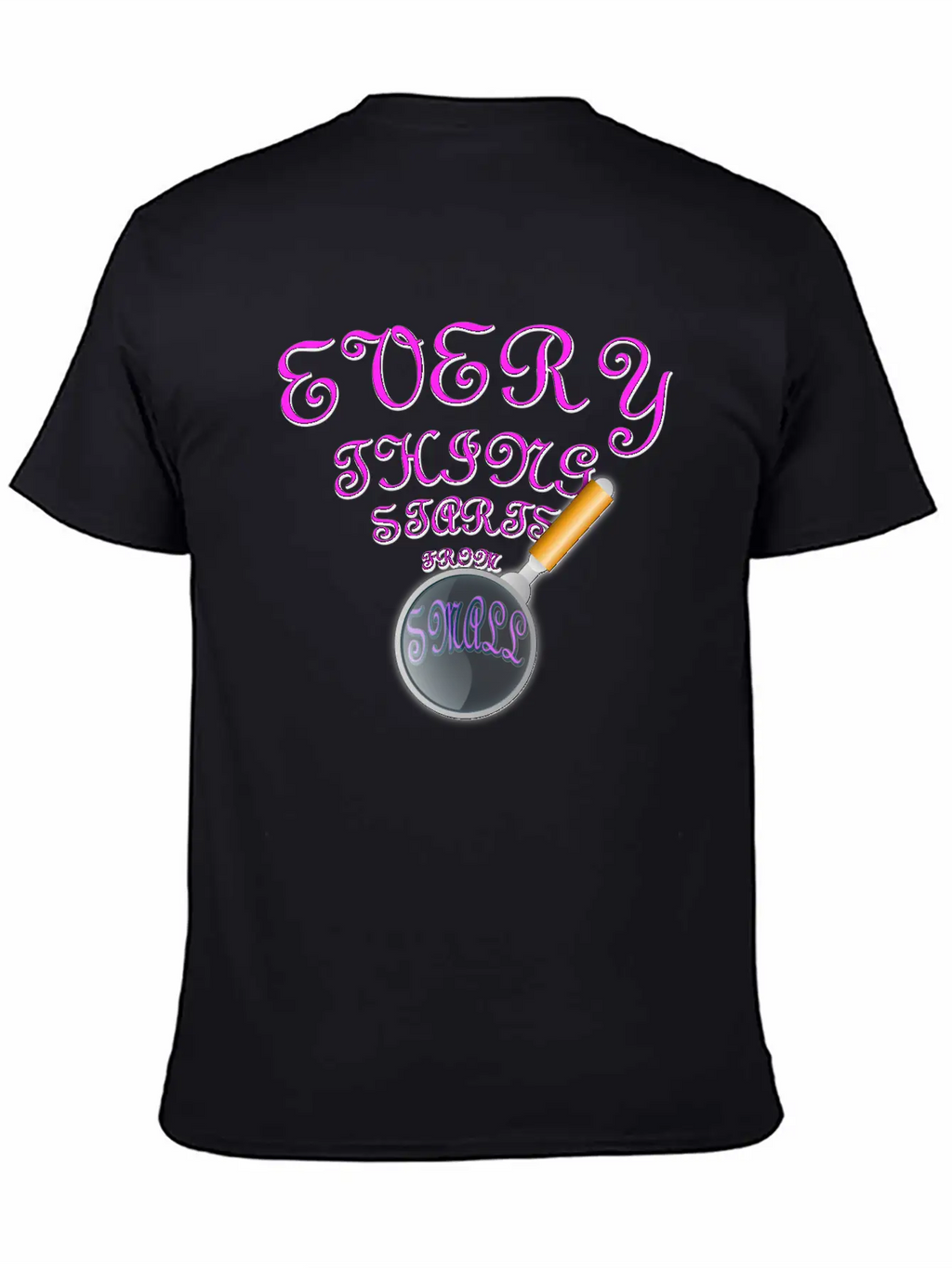 Everything Starts From Small T-Shirt Unisex Casual T-Shirt – Clean Design For Daily Comfort