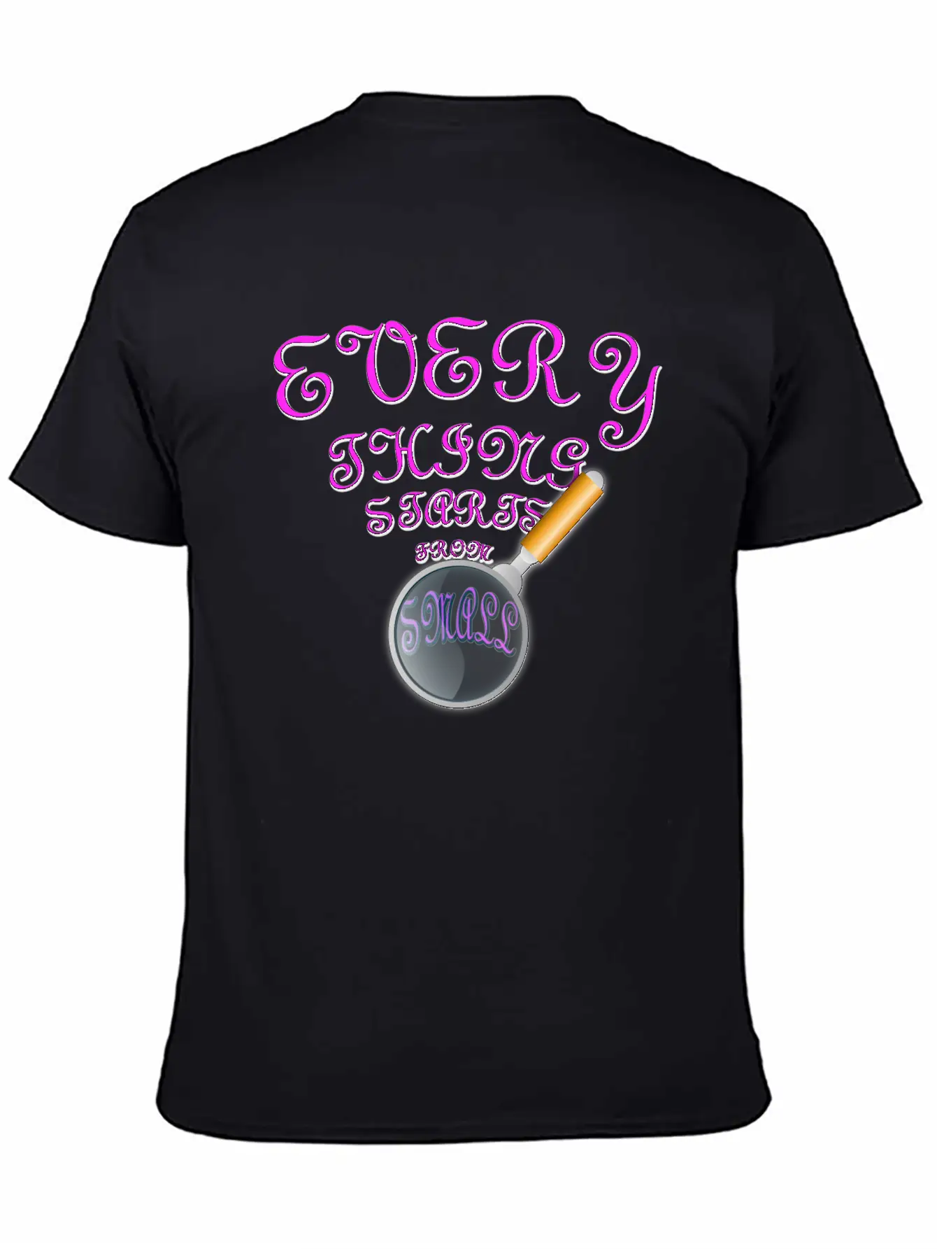 Everything Starts From Small T-Shirt Unisex Casual T-Shirt – Clean Design For Daily Comfort