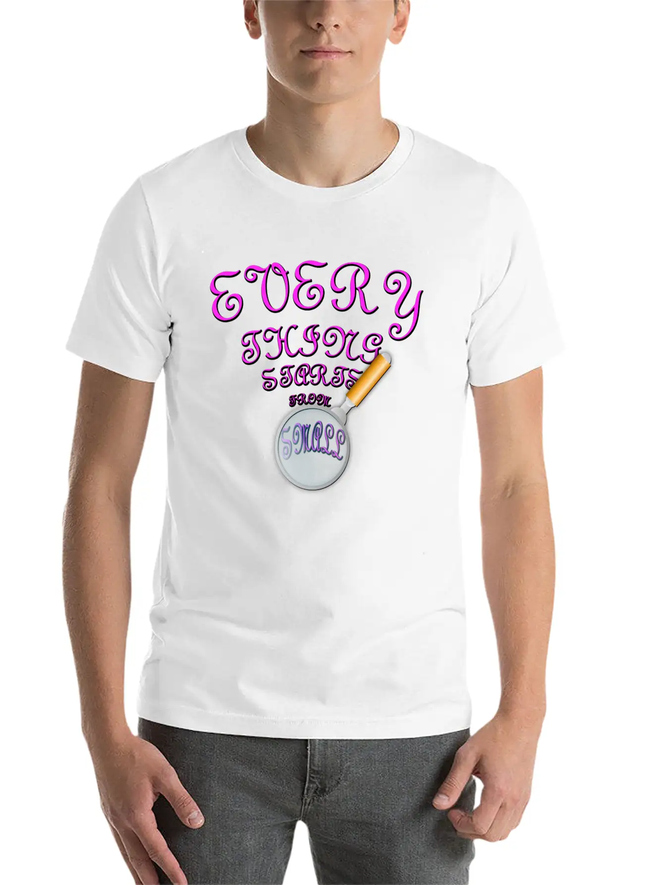 Everything Starts From Small T-Shirt Unisex Casual T-Shirt – Clean Design For Daily Comfort