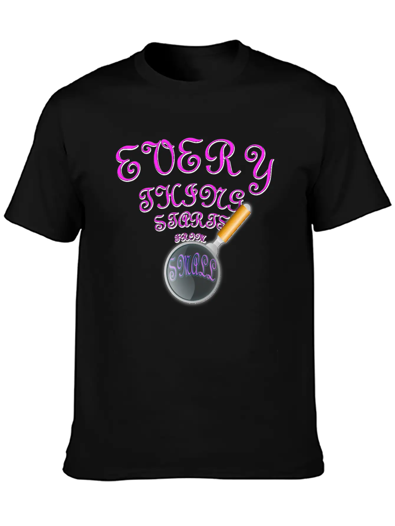 Everything Starts From Small T-Shirt Unisex Casual T-Shirt – Clean Design For Daily Comfort