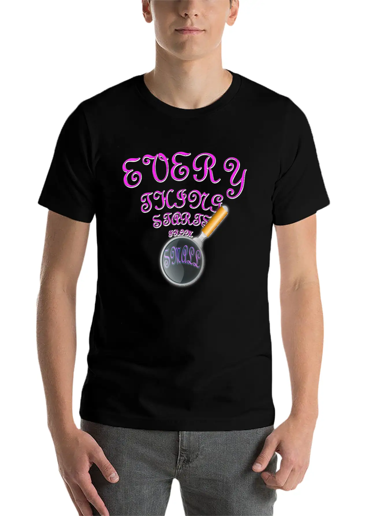 Everything Starts From Small T-Shirt Unisex Casual T-Shirt – Clean Design For Daily Comfort