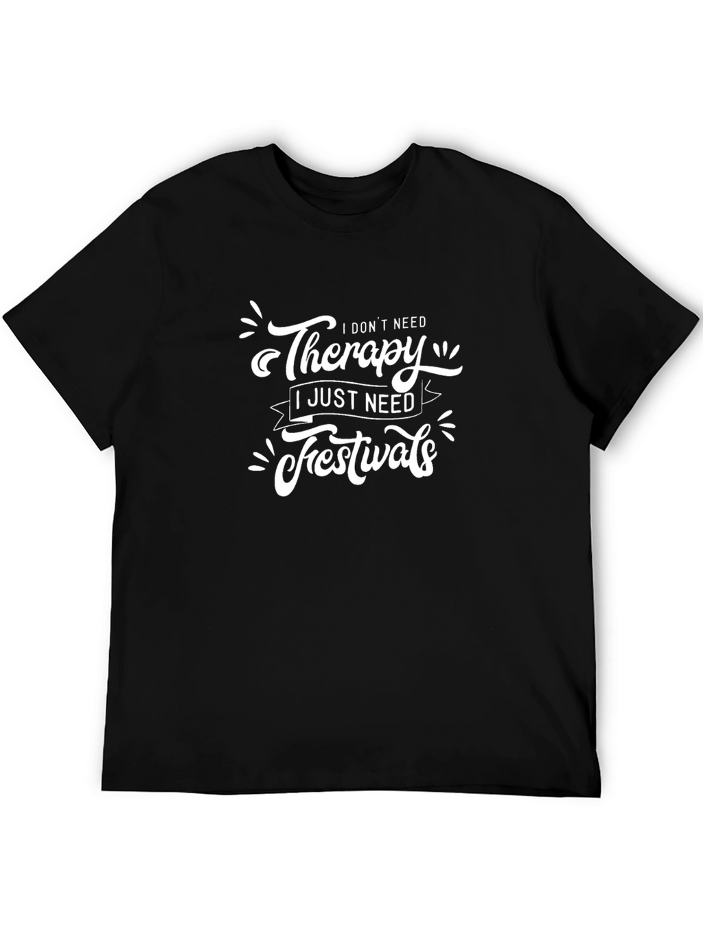 Therapy & Festivals T-Shirt - Funny Graphic Tee