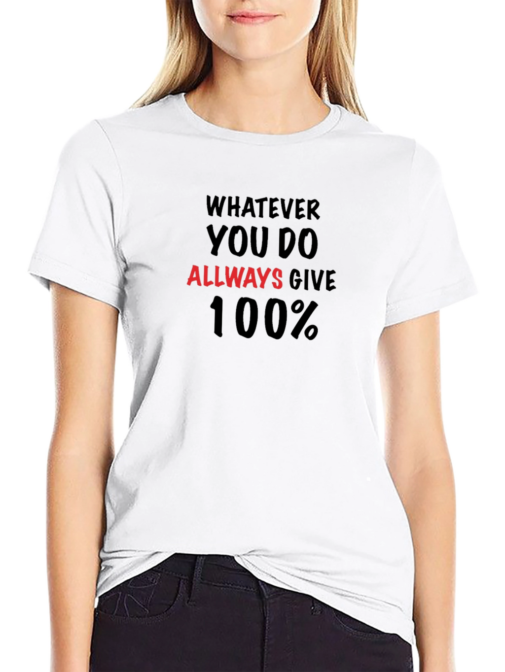 Motivational T-Shirt: Always Give 100%