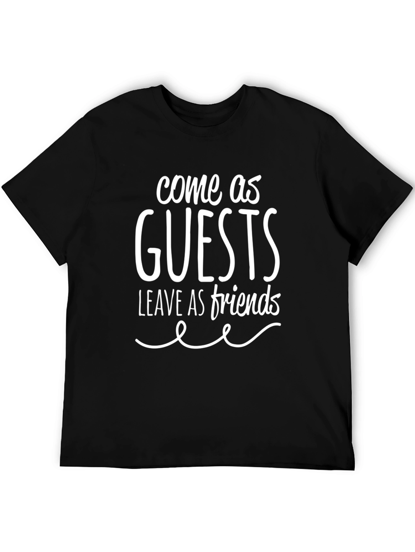 Come As Guests T-Shirt