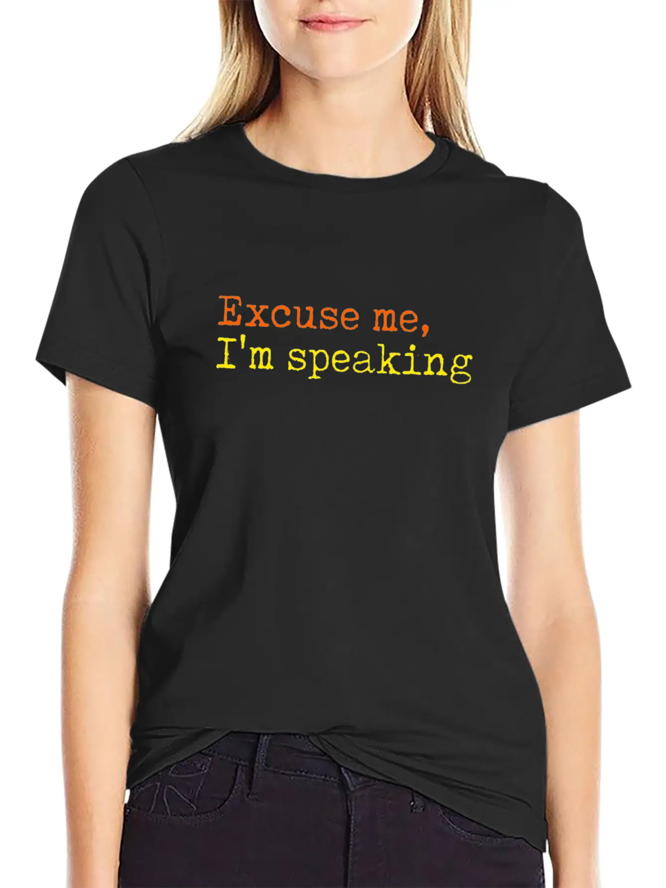Excuse Me I Am Speaking Unisex Short Sleeve Soft Cotton T-Shirt – Casual Everyday Wear